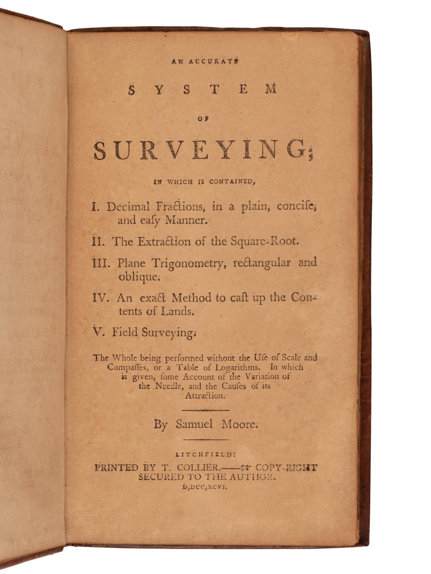 [AMERICANA]. MOORE, Samuel (1737-1810). An Accurate System of Surveying . Litchfield, CT: Printed by T. Collier, 1796.