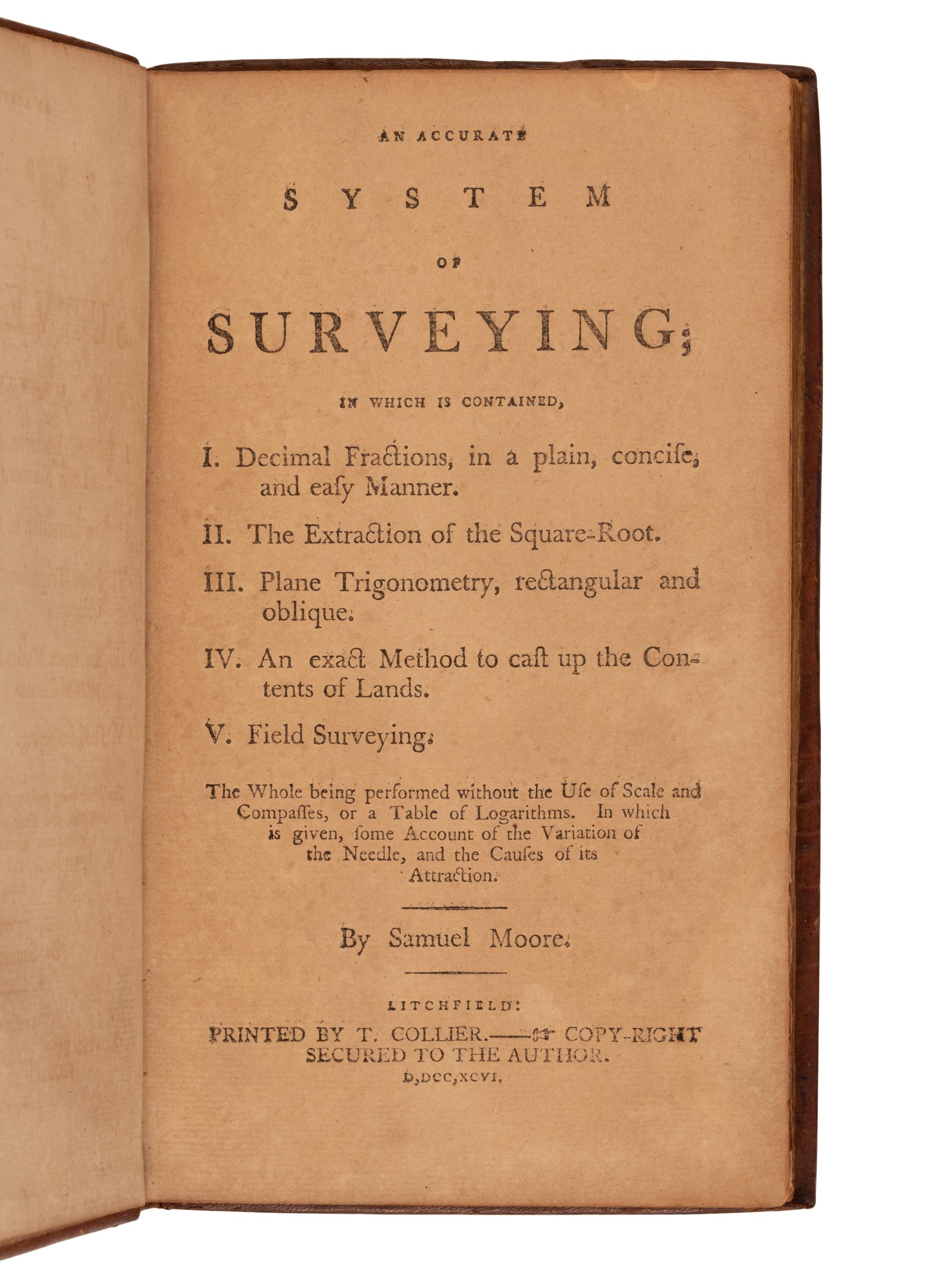 [AMERICANA]. MOORE, Samuel (1737-1810). An Accurate System of Surveying . Litchfield, CT: Printed by T. Collier, 1796.