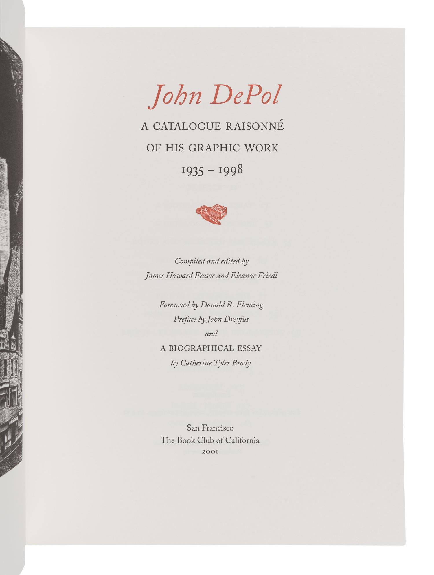 [BOOK CLUB OF CALIFORNIA]. [DEPOL, John (1913-2004)]. FRASER, James Howard and Eleanor FRIEDL, editors. John DePol: A Catalogue Raisonné of His Graphic Work, 1935-1998 . San Francisco: The Book Club of California, 2001.