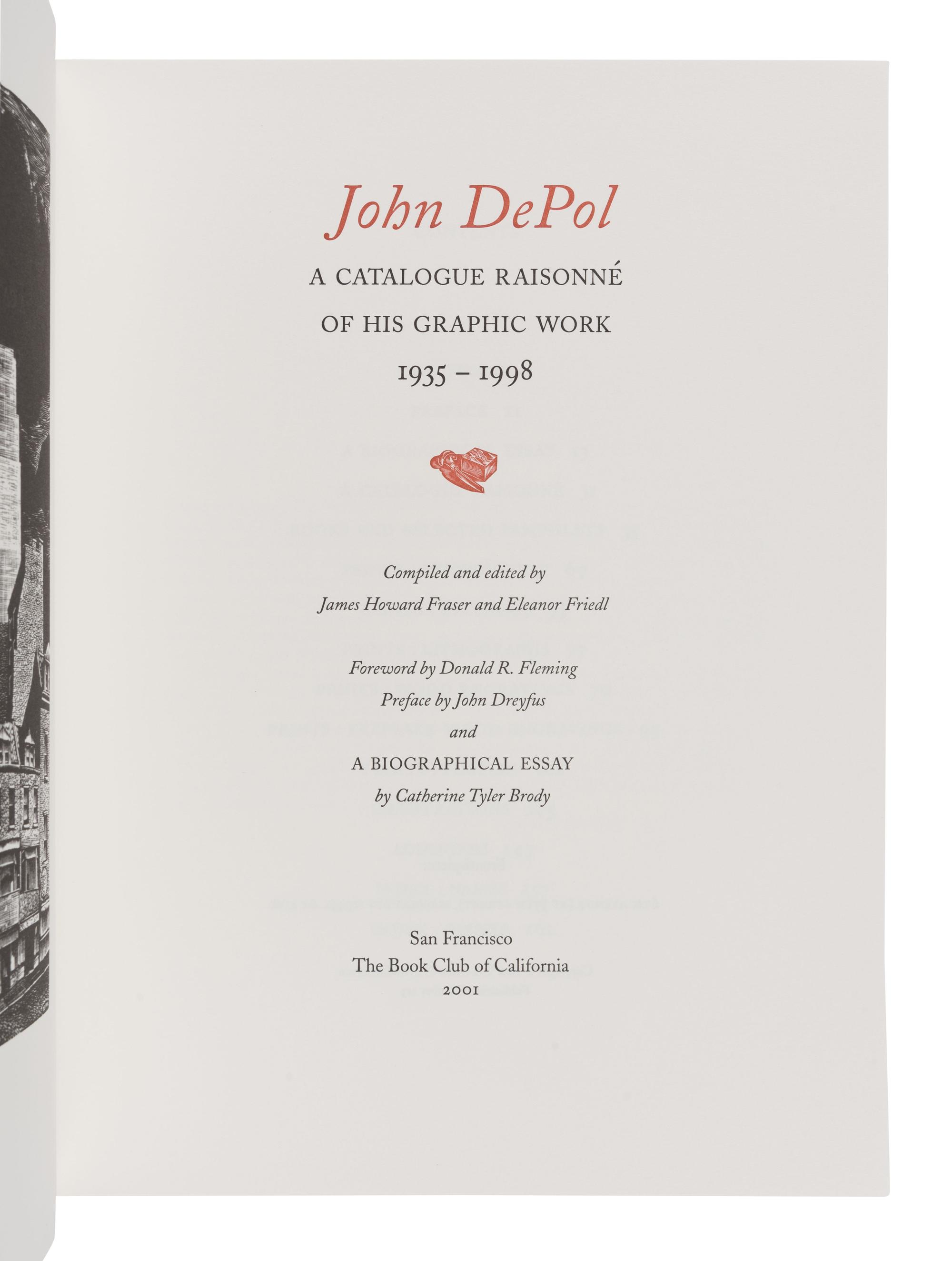 [BOOK CLUB OF CALIFORNIA]. [DEPOL, John (1913-2004)]. FRASER, James Howard and Eleanor FRIEDL, editors. John DePol: A Catalogue Raisonné of His Graphic Work, 1935-1998 . San Francisco: The Book Club of California, 2001.