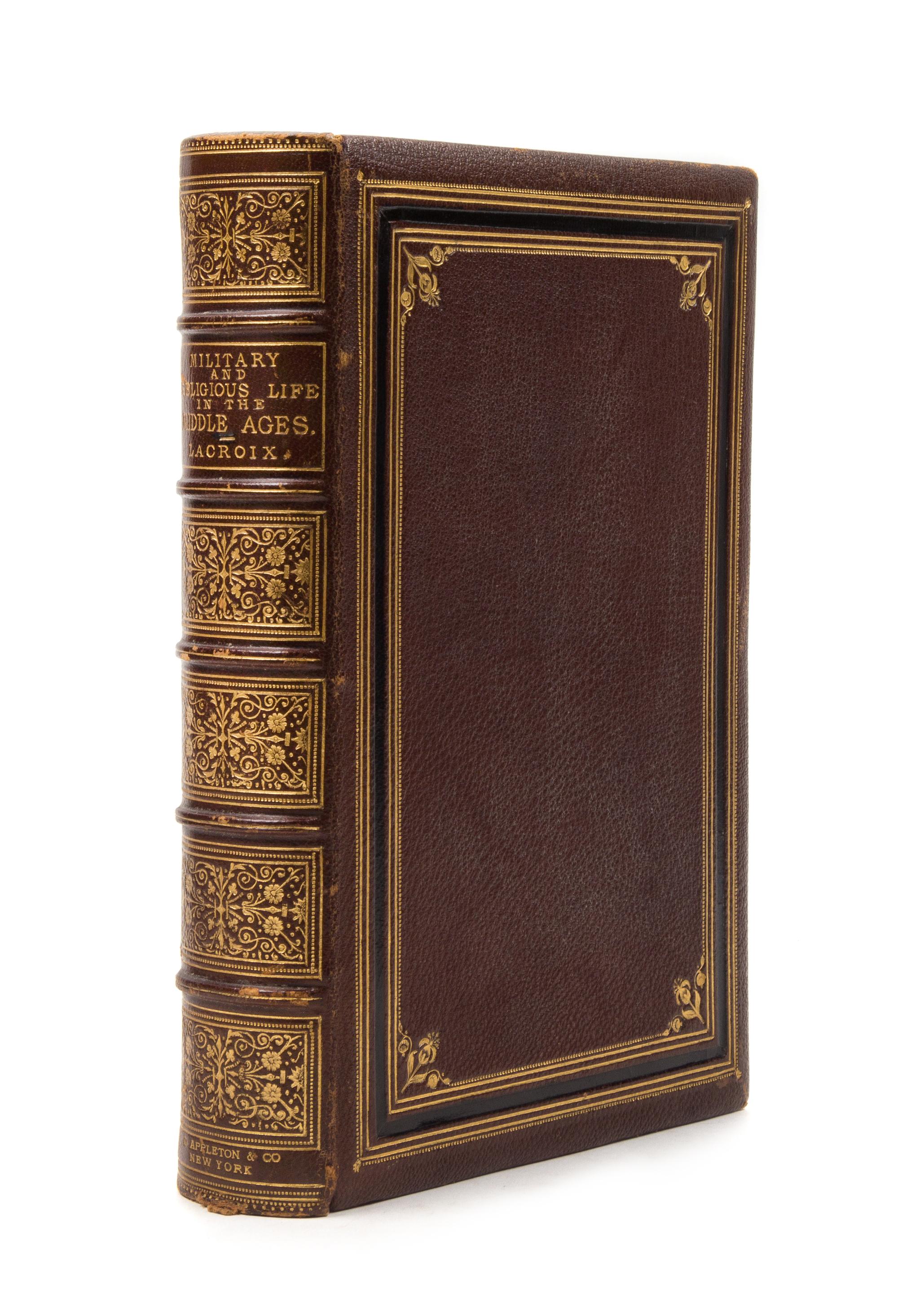 LACROIX, Paul. Military and Religious Life in the Middle Ages and at the Period of the Renaissance. New York: 1874. FIRST EDITION.