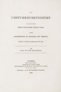 SOLVYNS, FRANS BALTASAR. The Costume of Hindostan. London, 1807. With 60 colored plates.