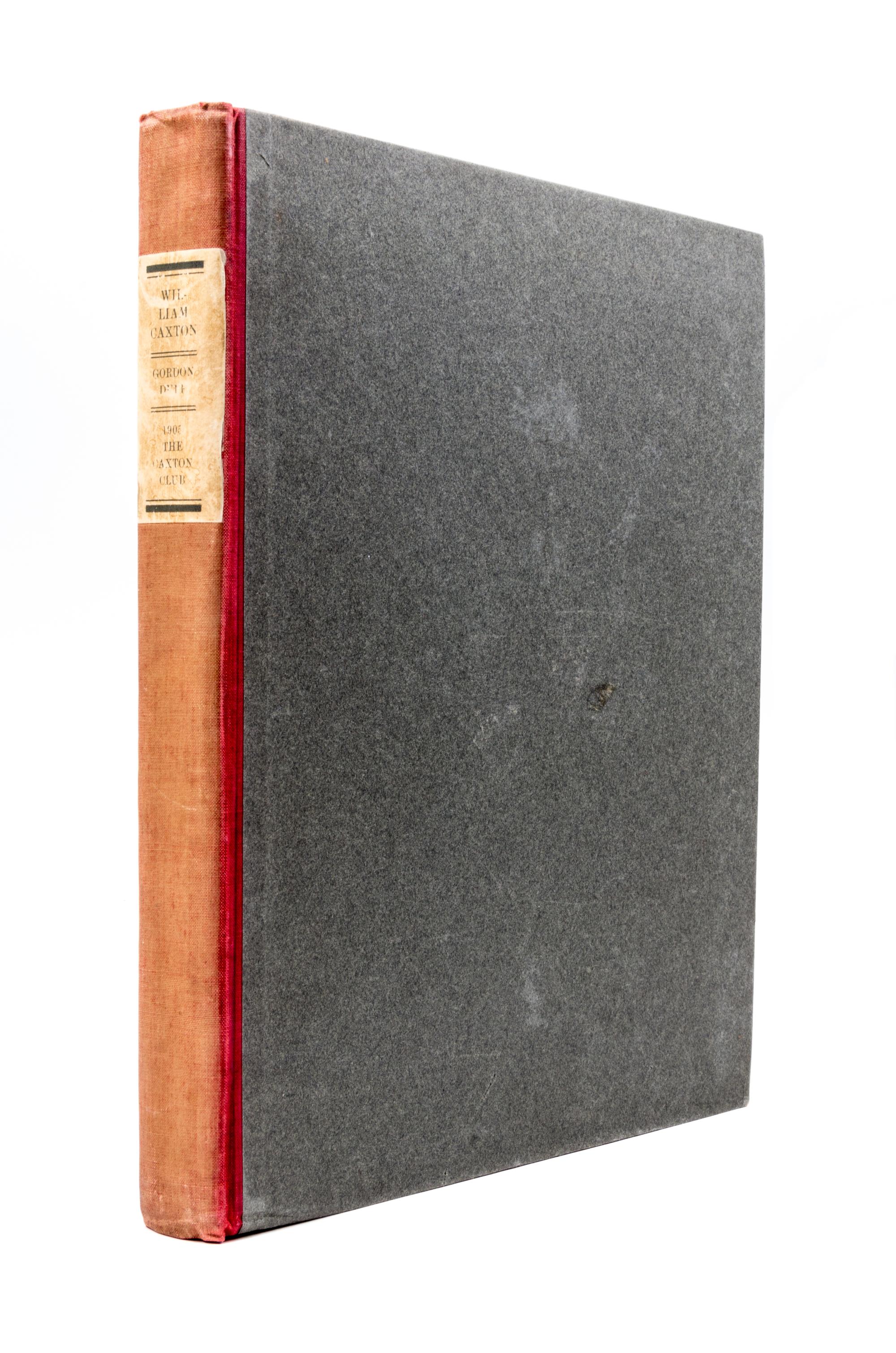 (CAXTON CLUB) DUFF, E. GORDON. William Caxton. Chicago, 1905. With a leaf.