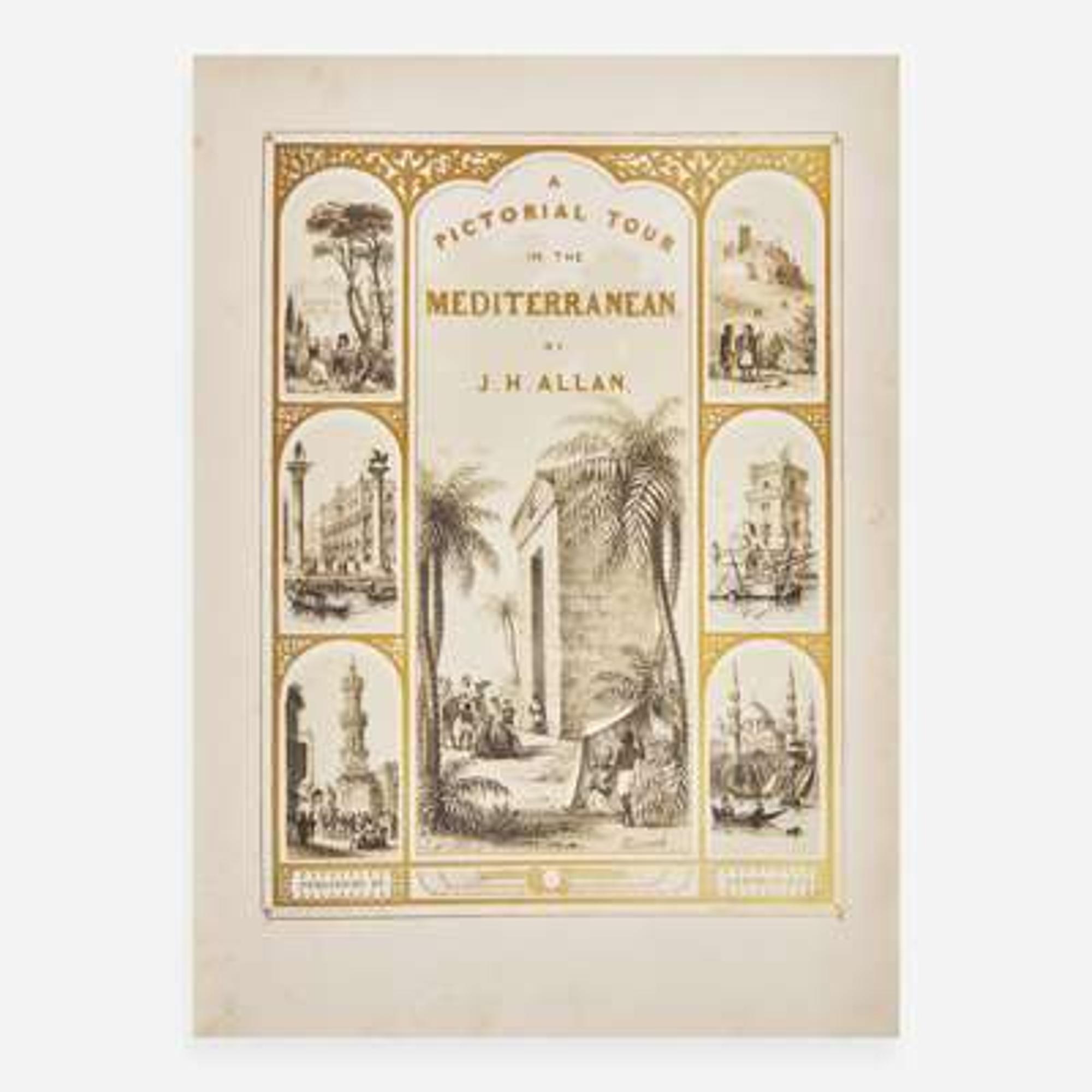 [Travel & Exploration] Allan, John H(arrison). A Pictorial Tour of the Mediterranean: Including Malta-Dalmatia-Turkey-Asia Minor-Grecian Archipelago-Egypt-Nubia-Greece-Ionian Islands-Sicily-Italy-and Spain