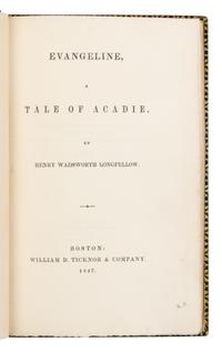 LONGFELLOW, Henry Wadsworth. Evangeline, A Tale of Acadie. Boston: William D. Ticknor & Company, 1847.
