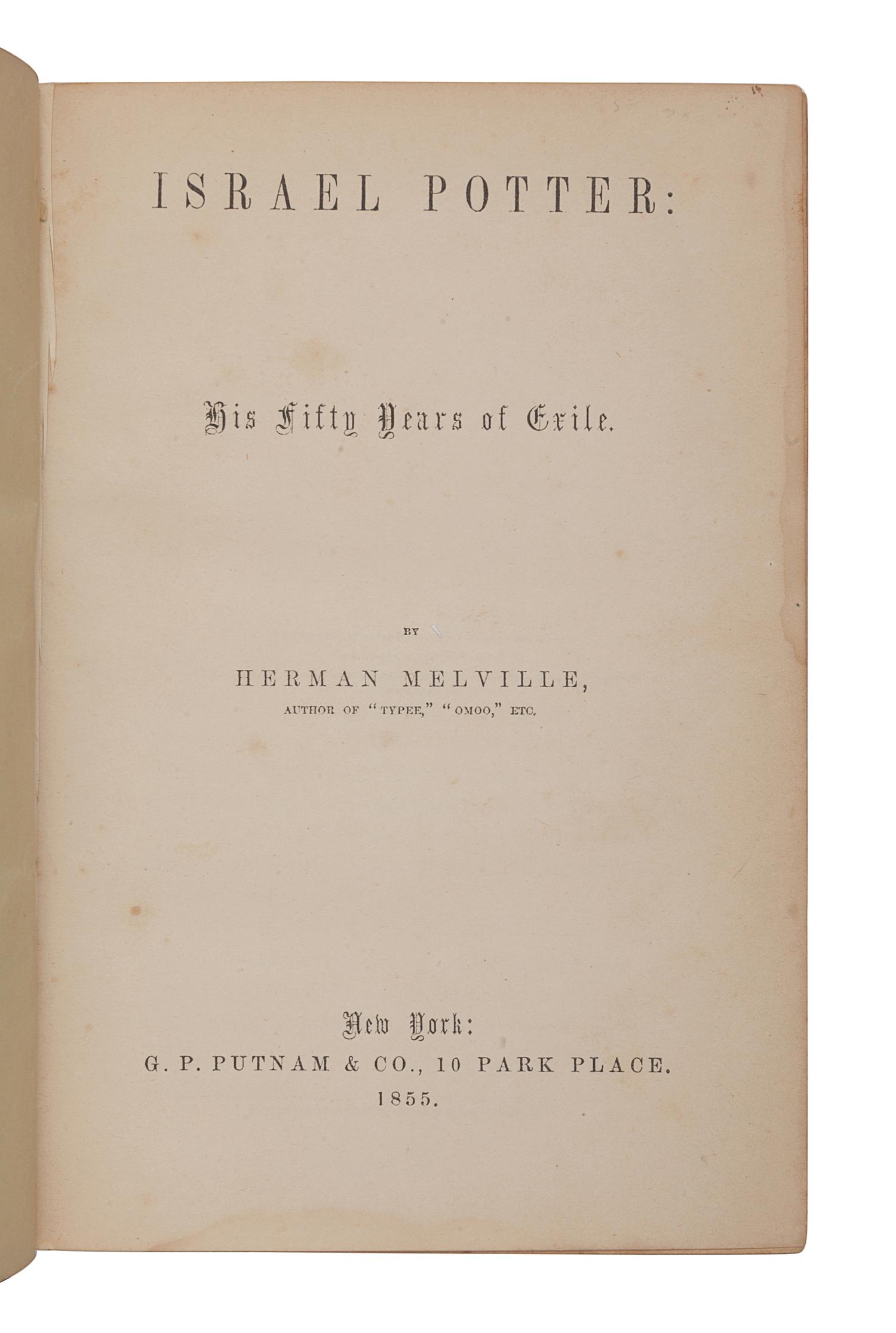 MELVILLE, Herman (1819-1891). Israel Potter: His Fifty Years of Exile . New York: G.P. Putnam, 1855.