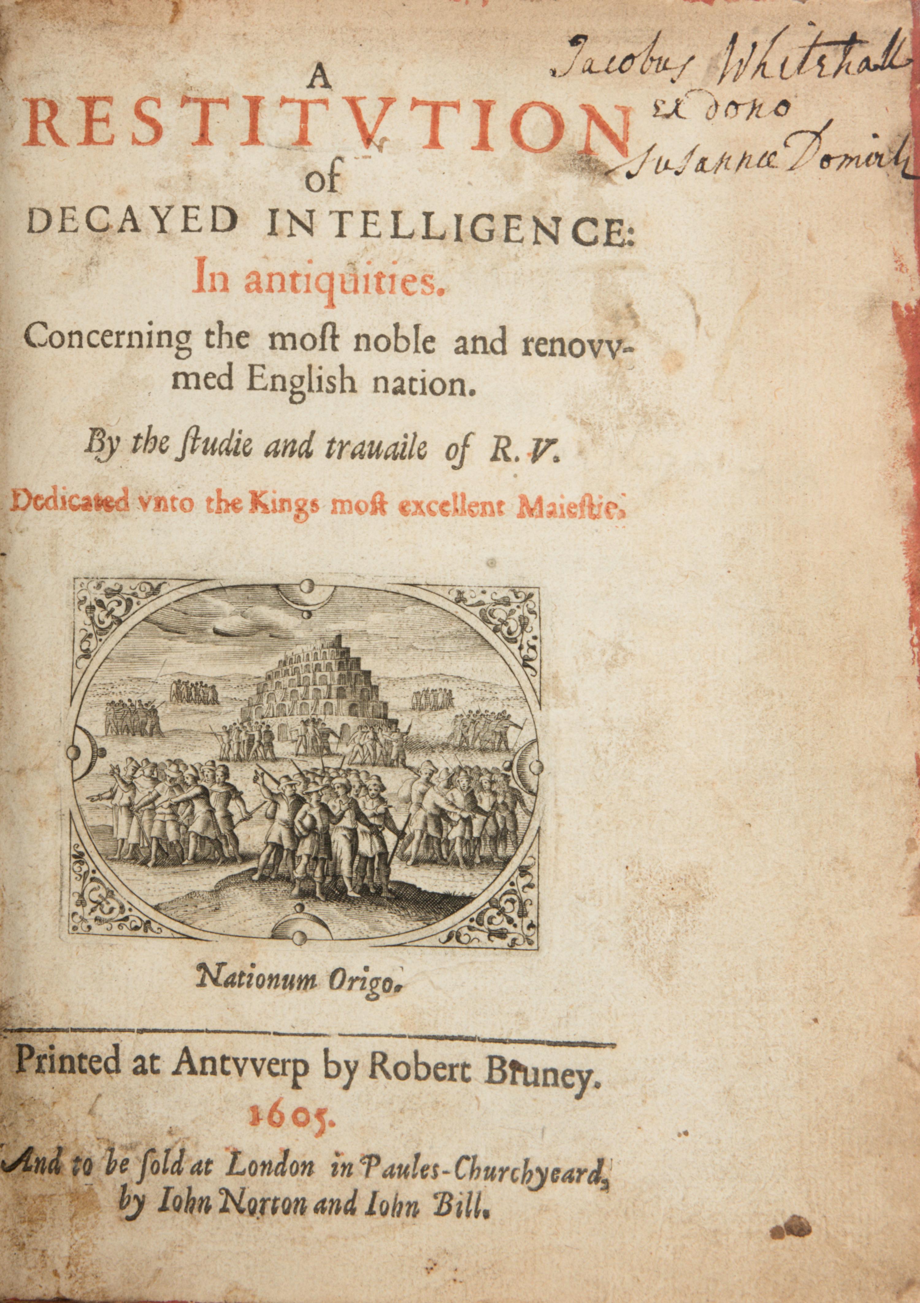 [British Isles] Verstegen, Richard. A Restitution of Decayed Intelligence in Antiquities Concerning the Most Noble and Renowned English Nation
