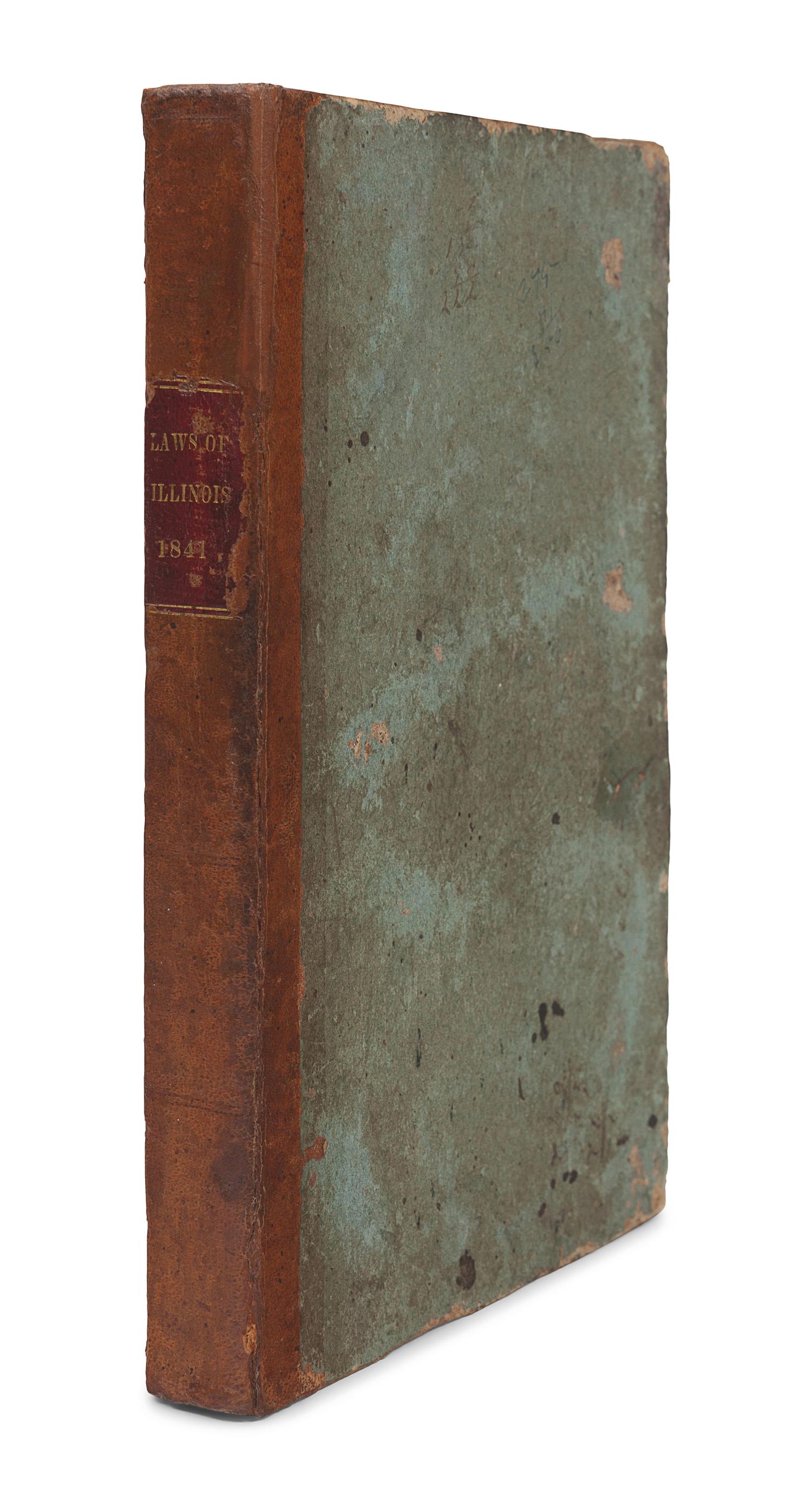 [MORMONISM]. Laws of the State of Illinois, Passed by the Twelfth General Assembly, at Their Session, begun and held at Springfield, on the seventh of December, one thousand eight hundred and forty . Springfield: Wm. Walters, 1841.