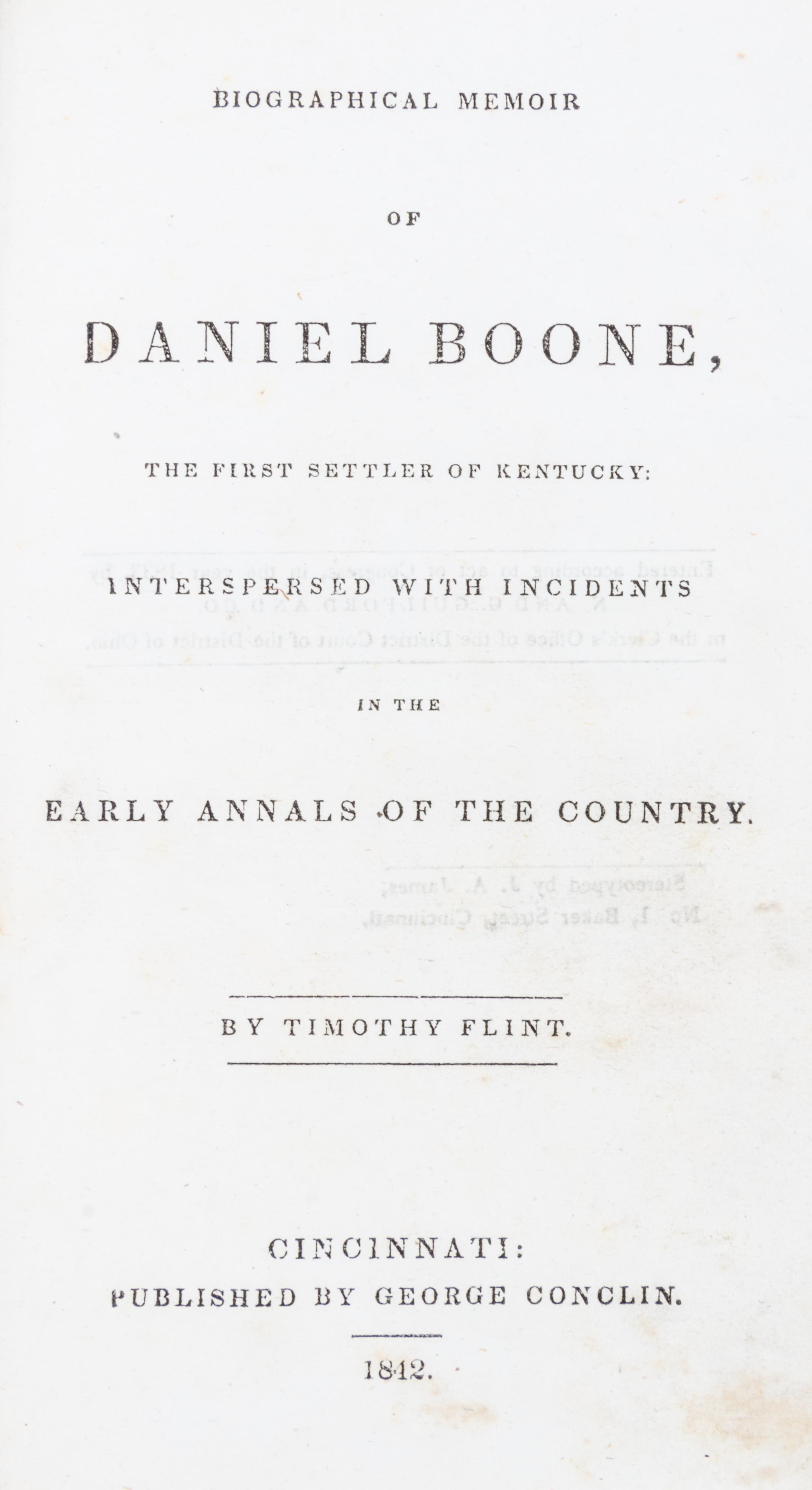 (BOONE, DANIEL) FLINT, TIMOTHY. Biographical Memoir of Daniel Boone. Cincinnati, 1842.