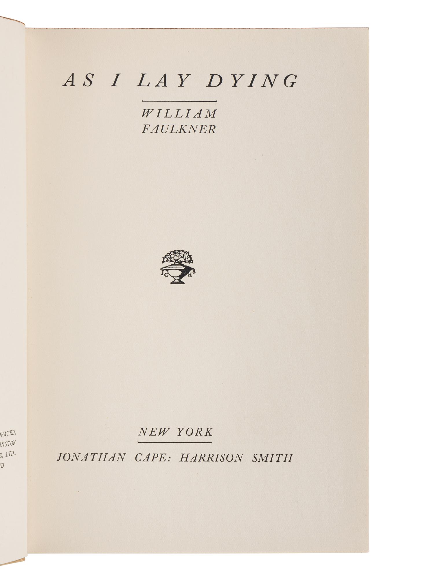 FAULKNER, William (1897-1962). As I Lay Dying . New York: Jonathan Cape, 1930.