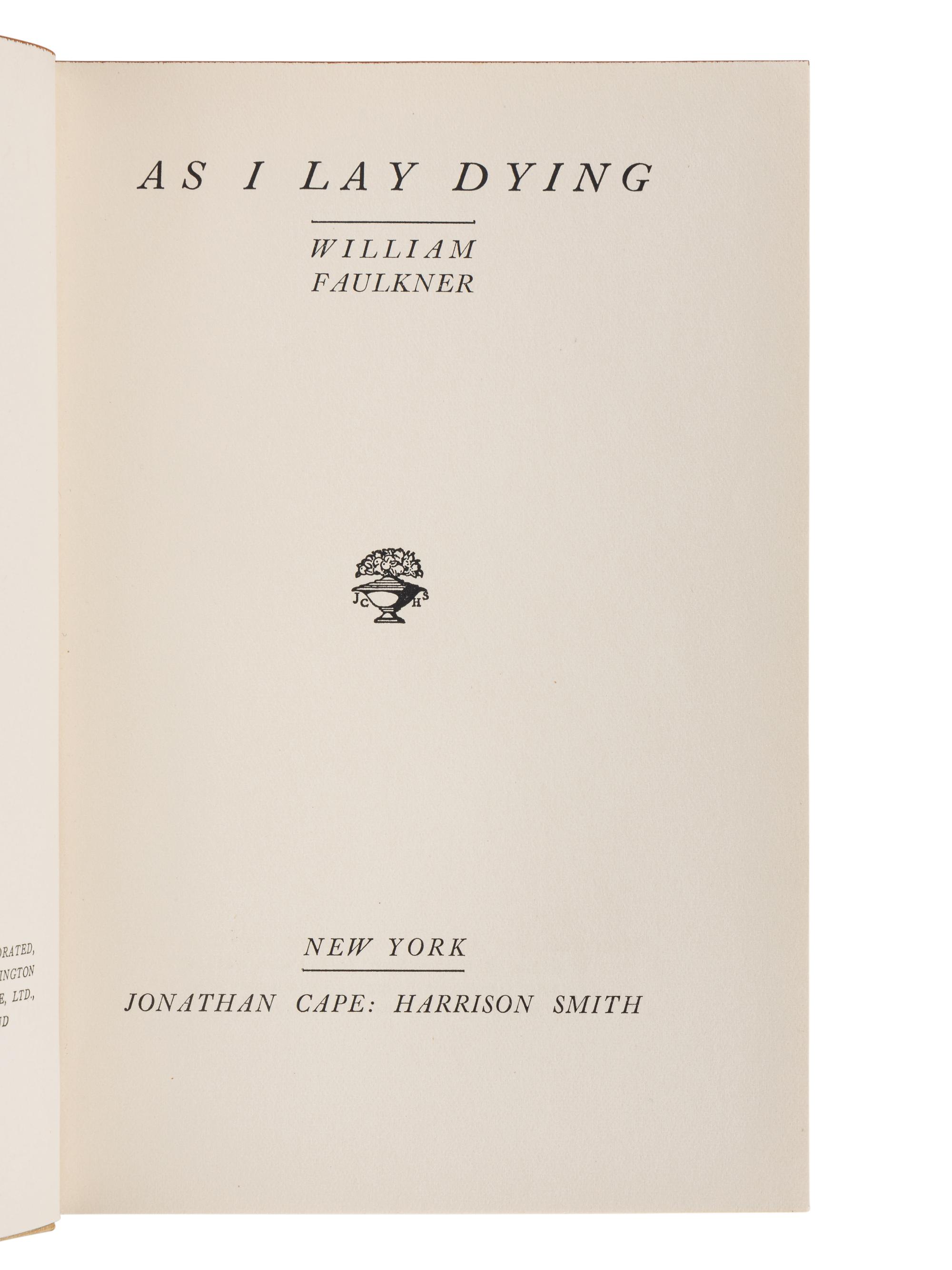 FAULKNER, William (1897-1962). As I Lay Dying . New York: Jonathan Cape, 1930.