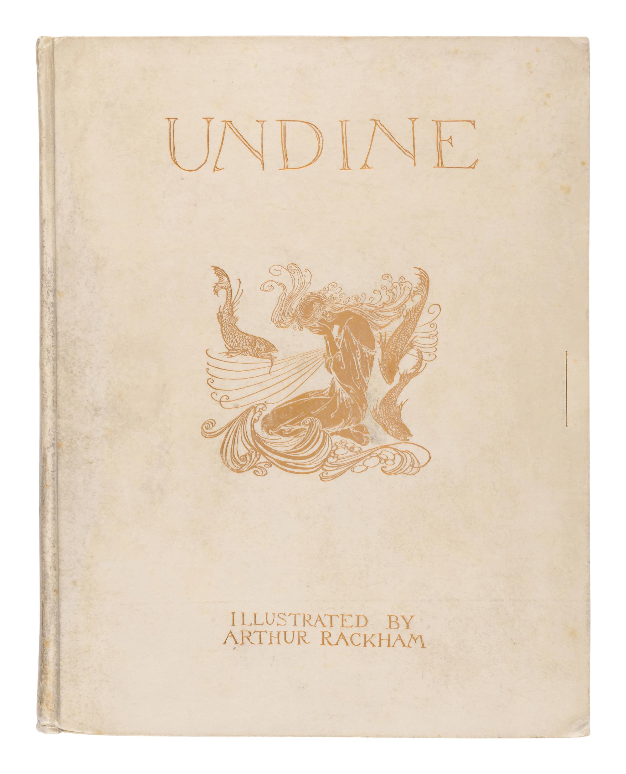 [RACKHAM, Arthur (1867-1939), illustrator]. FOUQUÉ, Friedrich Heinrich Karl de la Motte (1777-1843). Undine . London and New York: William Heinemann and Doubleday Page & Co., 1909.