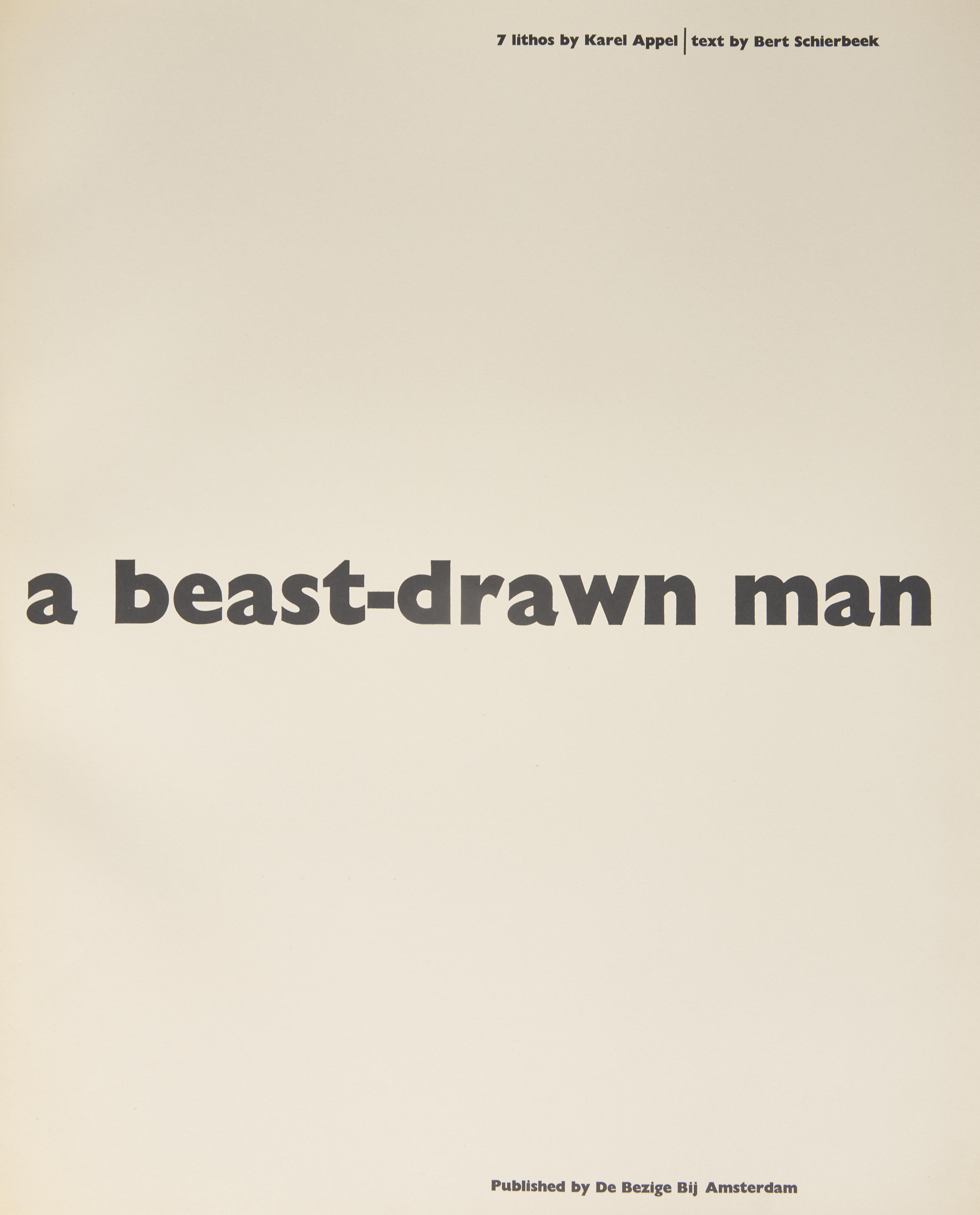 [Art] [Appel, Karel] Schierbeek, Bert. A beast-drawn man