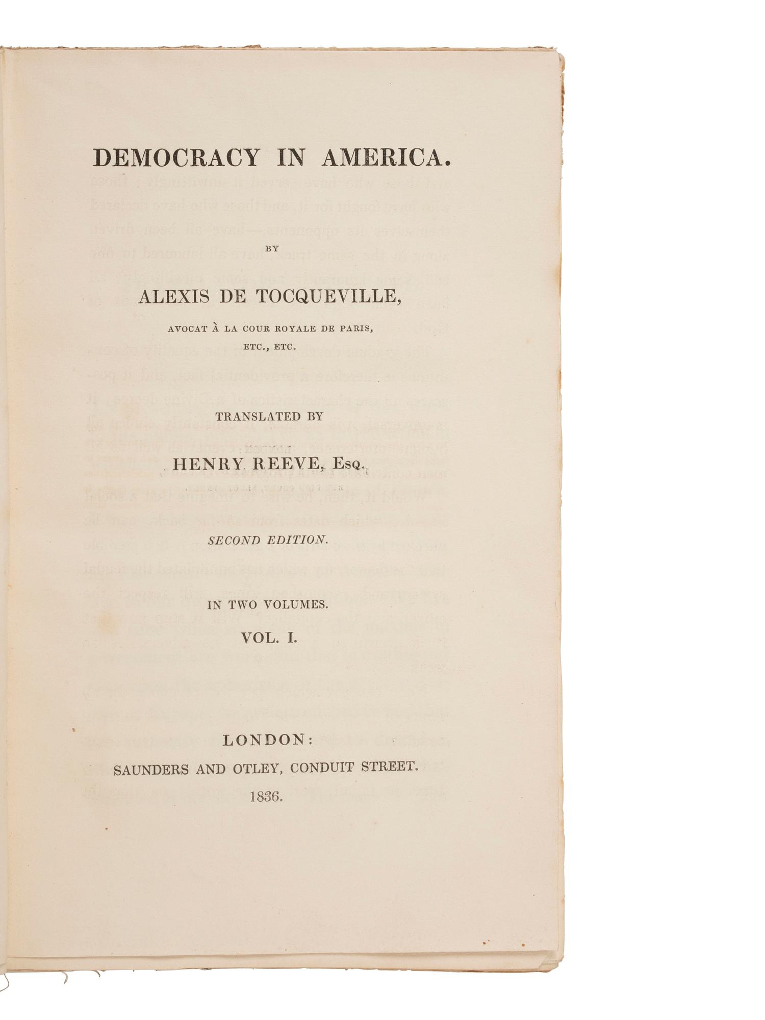 American Biography & History TOCQUEVILLE, Alexis de (1805-1809). Democracy in America . London: Saunders and Otley, 1836.
