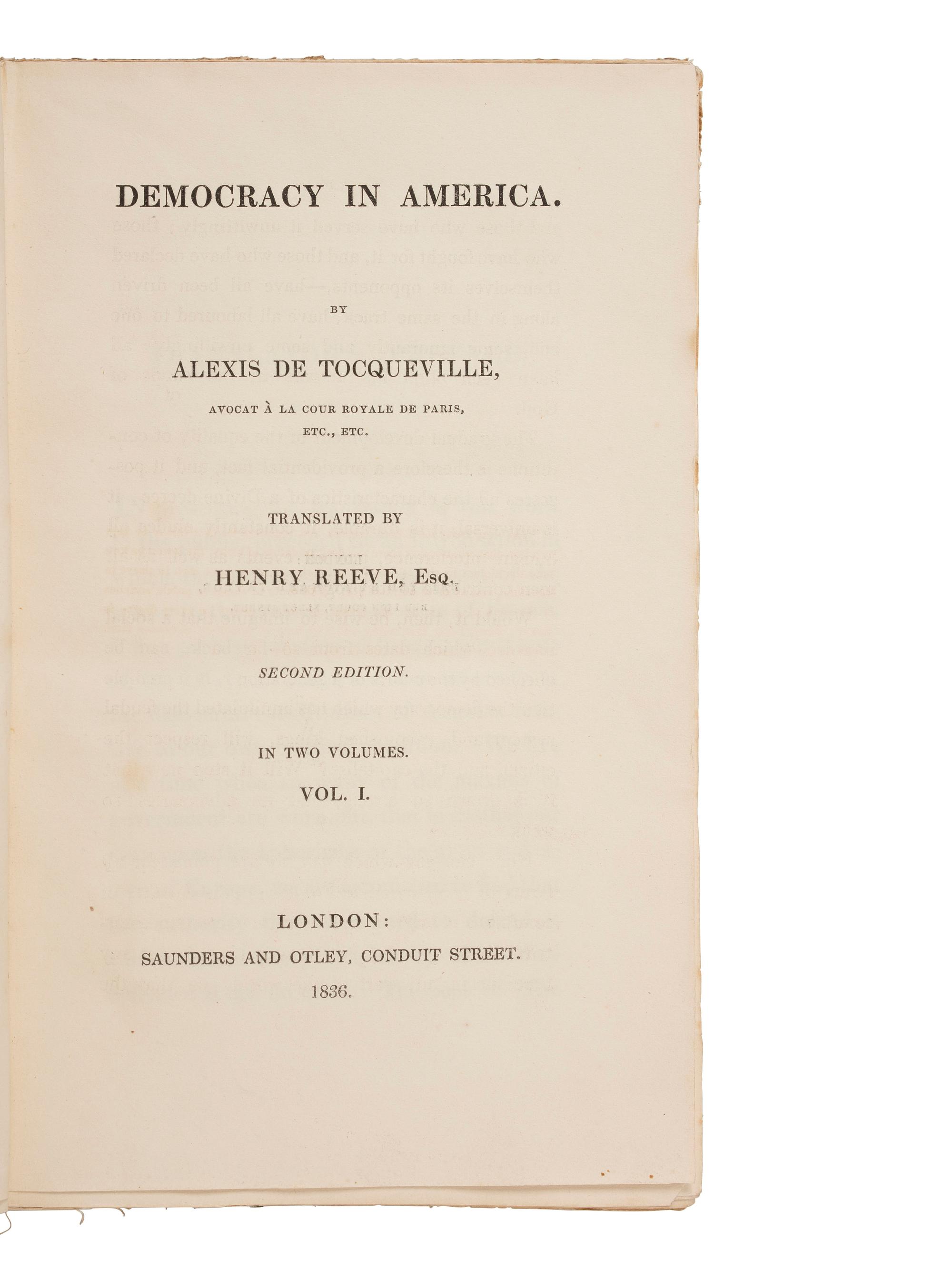 American Biography & History TOCQUEVILLE, Alexis de (1805-1809). Democracy in America . London: Saunders and Otley, 1836.
