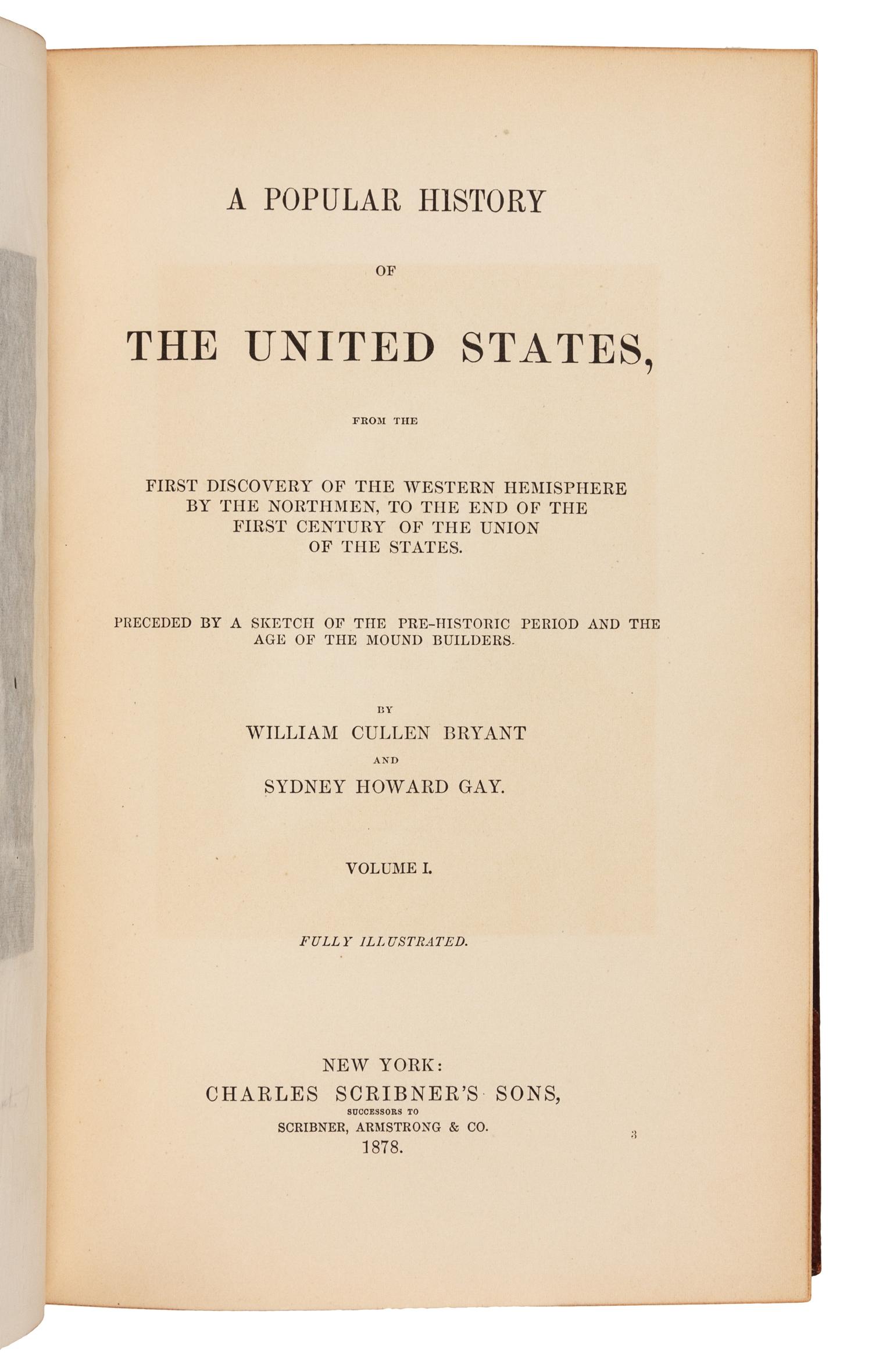 BRYANT, William Cullen (1794-1878). -- GAY, Sydney Howard (1814-1888). A Popular History of the United States. New York: 1878-1880.
