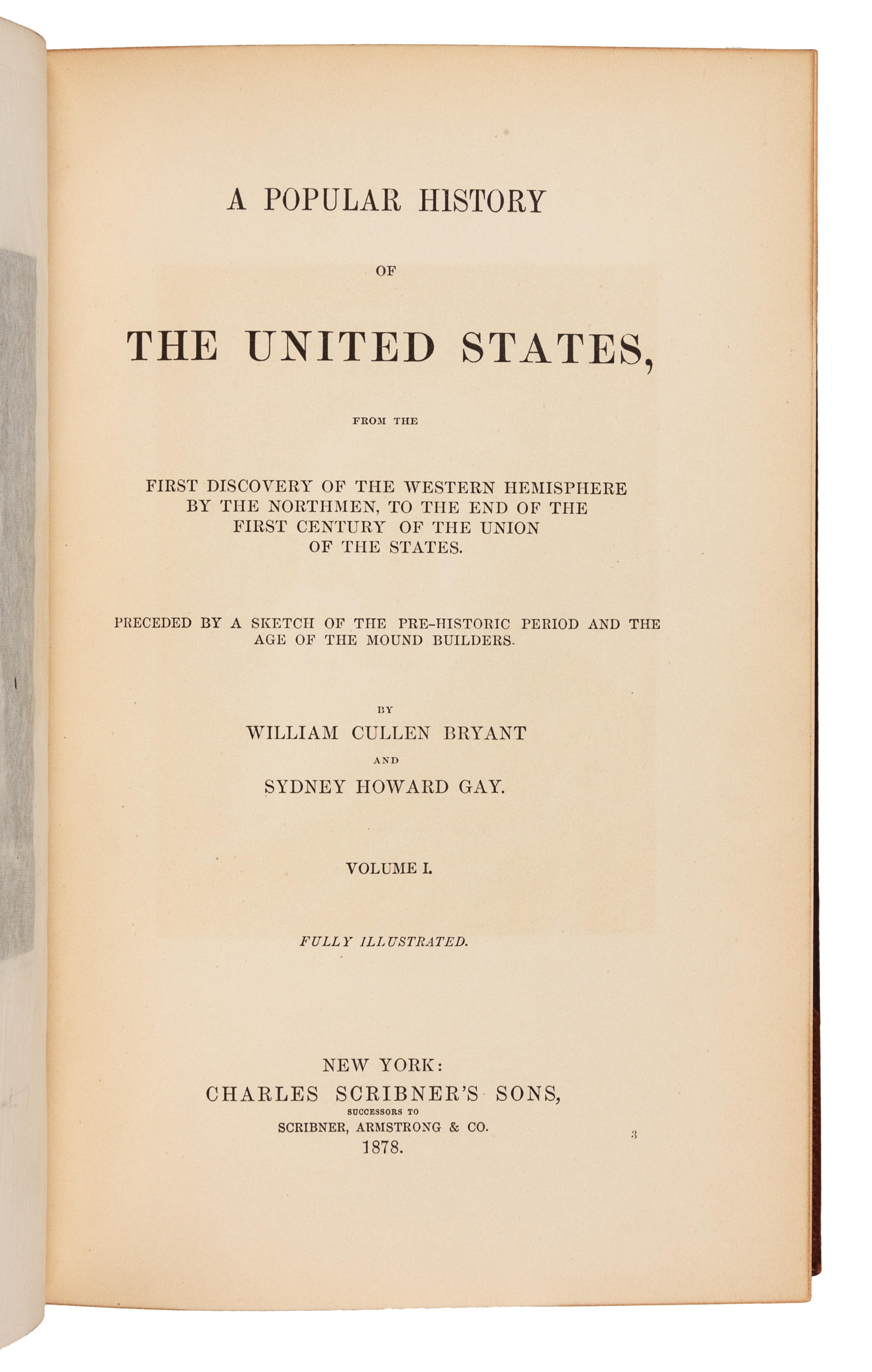 BRYANT, William Cullen (1794-1878). -- GAY, Sydney Howard (1814-1888). A Popular History of the United States. New York: 1878-1880.