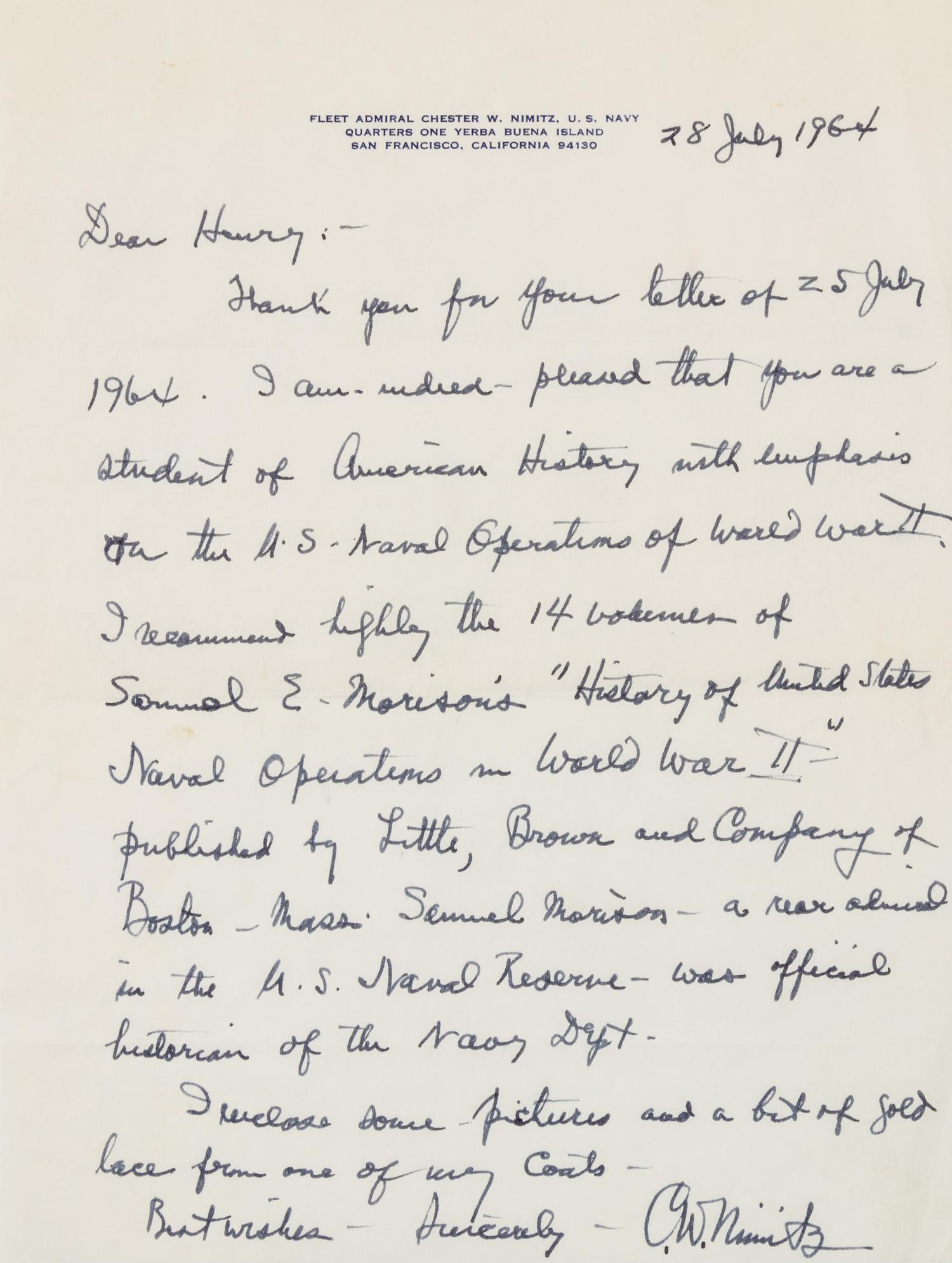 NIMITZ, Chester W. (1885-1966). Autograph letter signed ("C.W. Nimitz"), to Henry. Yerba Buena Island, San Francisco, 28 July 1964.