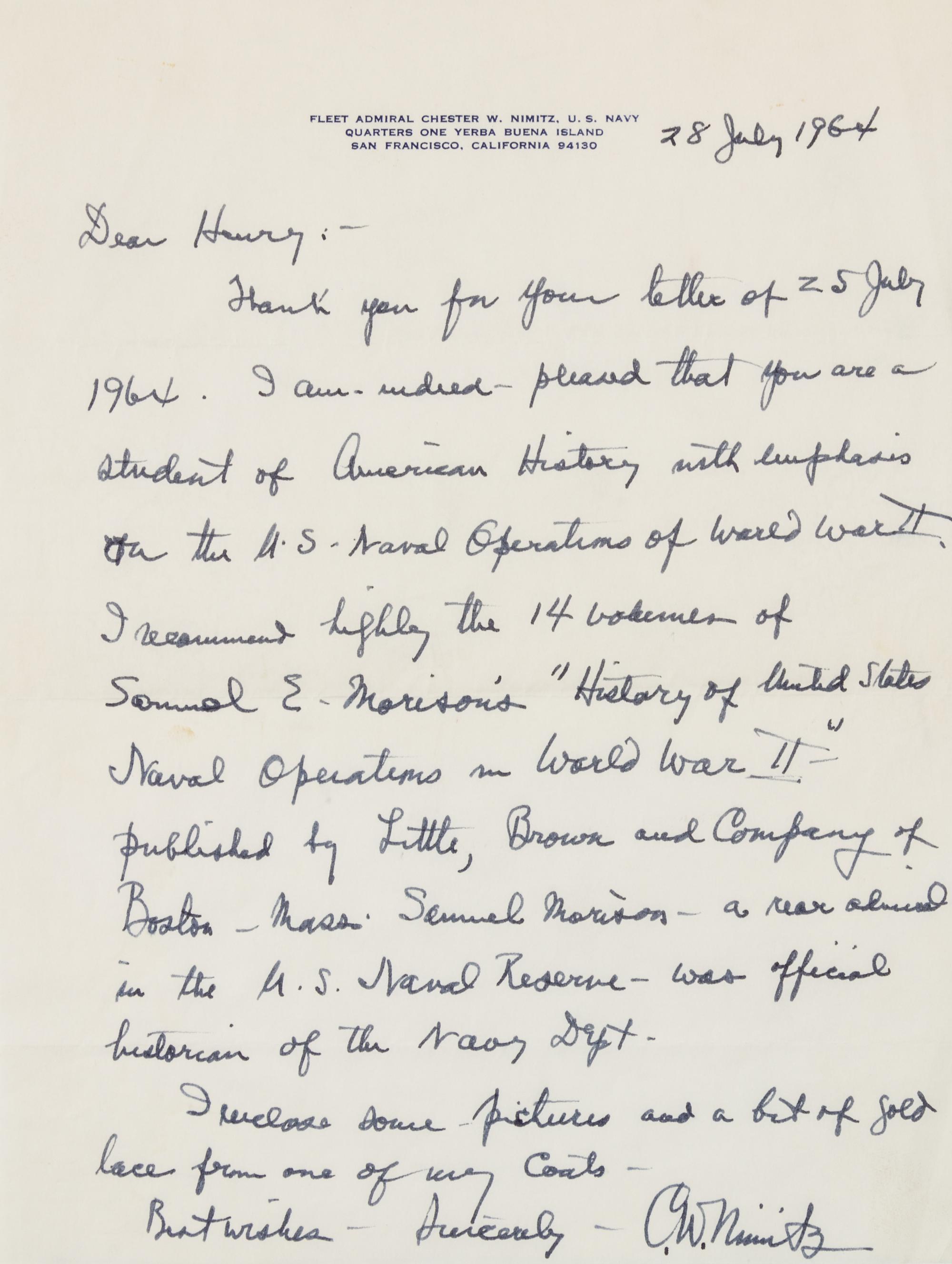 NIMITZ, Chester W. (1885-1966). Autograph letter signed ("C.W. Nimitz"), to Henry. Yerba Buena Island, San Francisco, 28 July 1964.