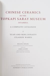 REGINA KRAHL (EDITED BY JOHN AYERS), Chinese Ceramics in the Topkapi Saray Museum, Instanbul — 3 volumes