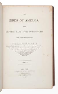 AUDUBON, John James (1785-1851). The Birds of America, from Drawings Made in the United States and their Territories . New York: J.J. Audubon; Philadelphia: J.B. Chevalier, [1839-] 1840-1844. -- AUDUBON, John James and John BACHMAN (1790-1874). The Quadrupeds of North America . New York: V.G. Audubon, 1849-1854.