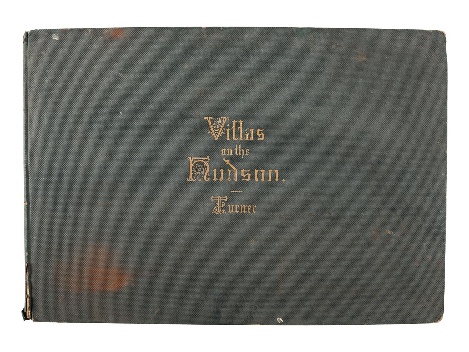 [PHOTOLITHOGRAPHY] -- [NEW YORK]. TURNER, A.A. (ca 1831-1866), photographer. Villas on the Hudson. A Collection of Photo-Lithographs of Thirty-One Country Residences . New York: D. Appleton & Co., 1860.