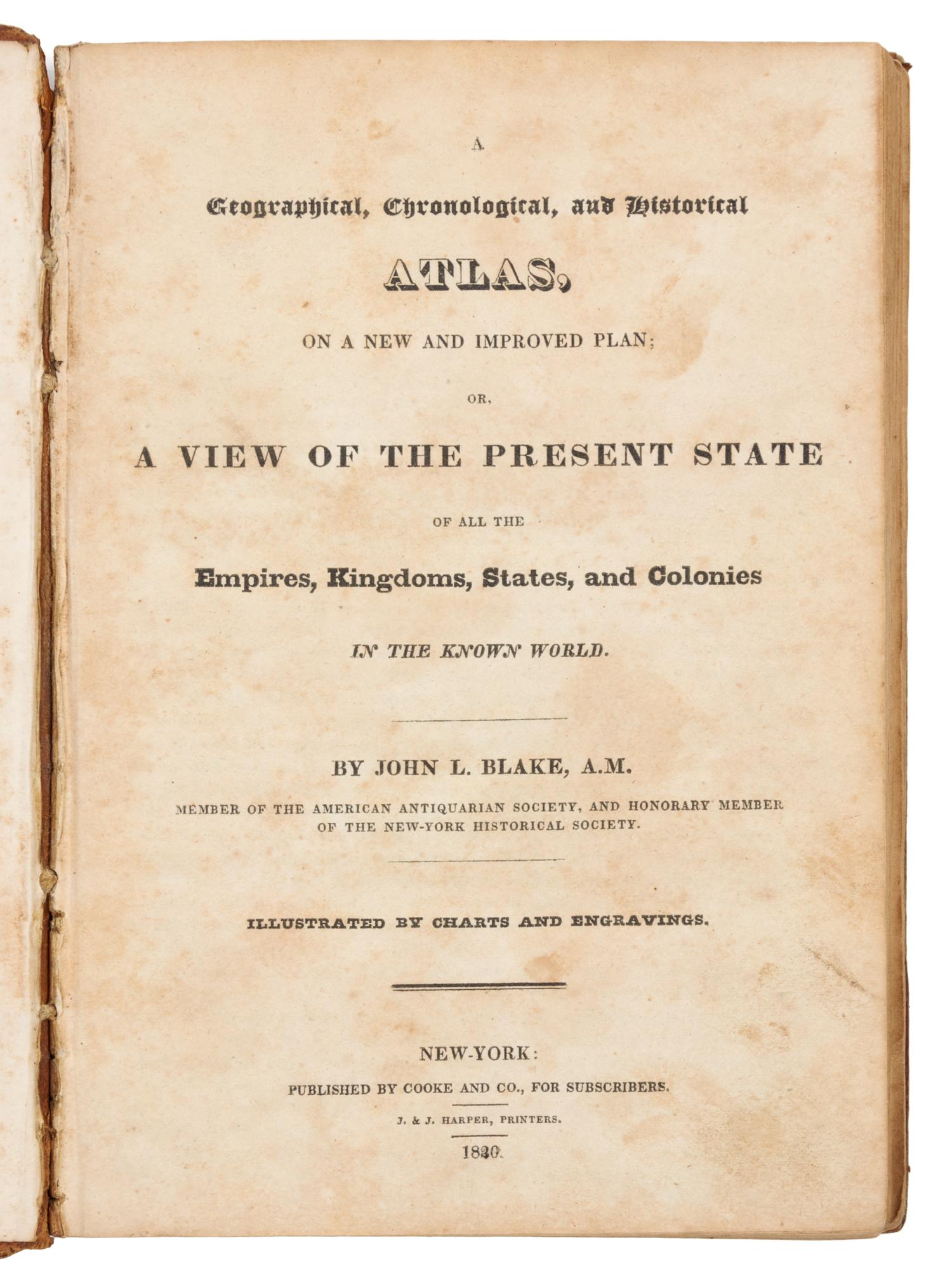 BLAKE, John Lauris (1788-1857). A Geographical, Chronological and Historical Atlas. New York: Cooke and Co., 1820.