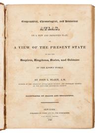 BLAKE, John Lauris (1788-1857). A Geographical, Chronological and Historical Atlas. New York: Cooke and Co., 1820.