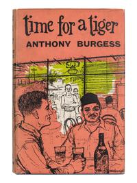 BURGESS, Anthony (1917-1993). Time for a Tiger . Melbourne, London & Toronto: William Heinemann Ltd, 1956.