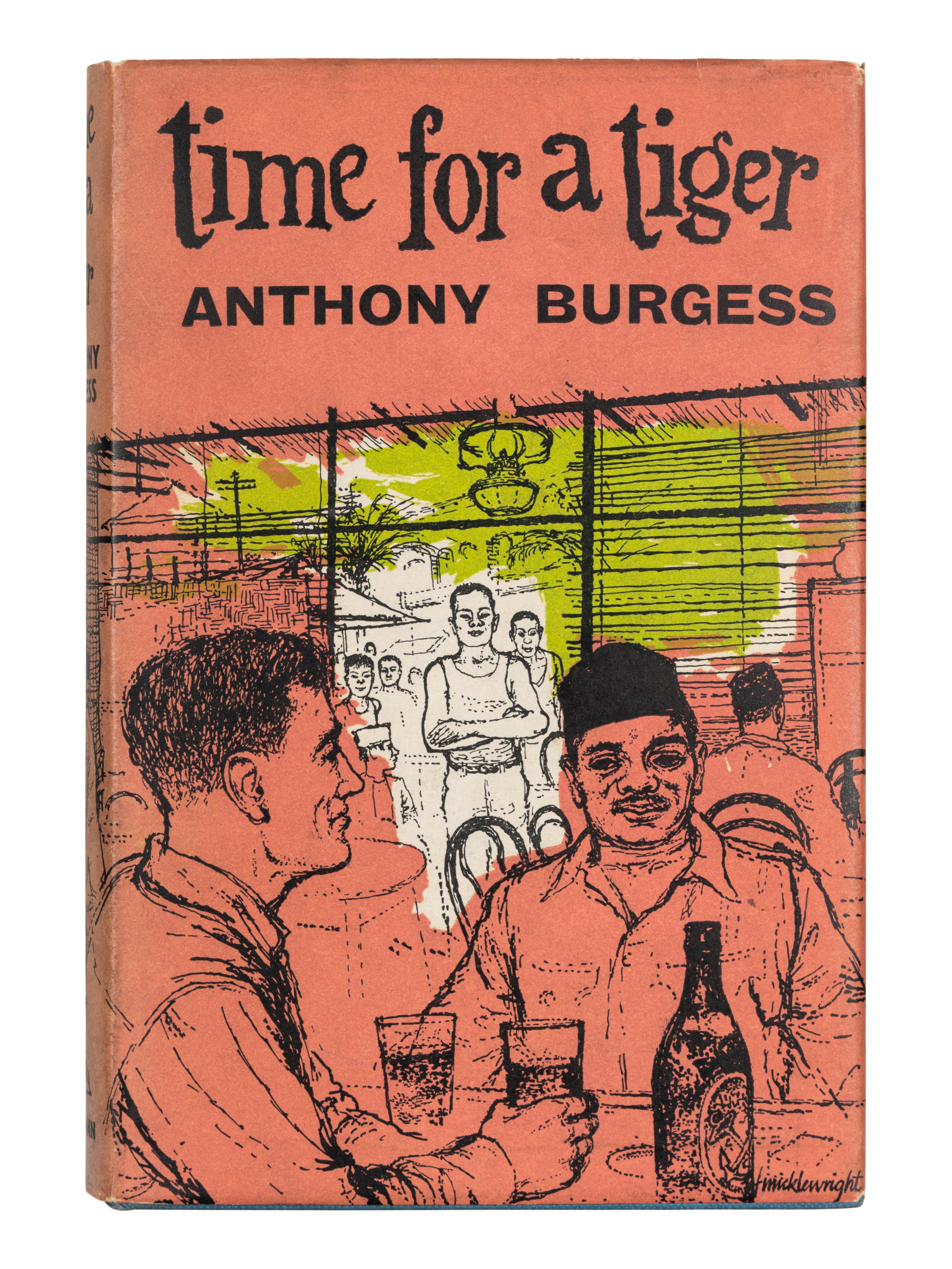 BURGESS, Anthony (1917-1993). Time for a Tiger . Melbourne, London & Toronto: William Heinemann Ltd, 1956.