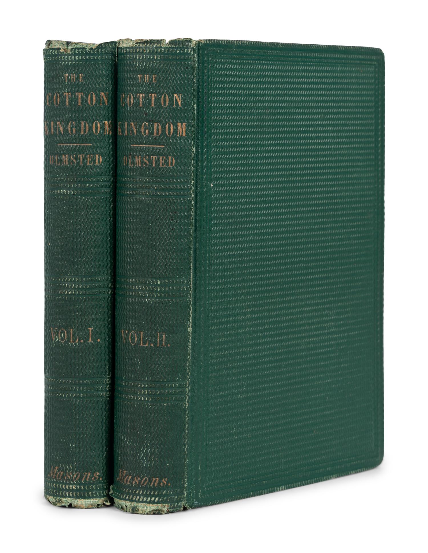 OLMSTED, Frederick Law (1822-1903). The Cotton Kingdom: A Traveller's Observations of Cotton and Slavery in the American Slave States . New York et al: Mason Brothers et al, 1861.