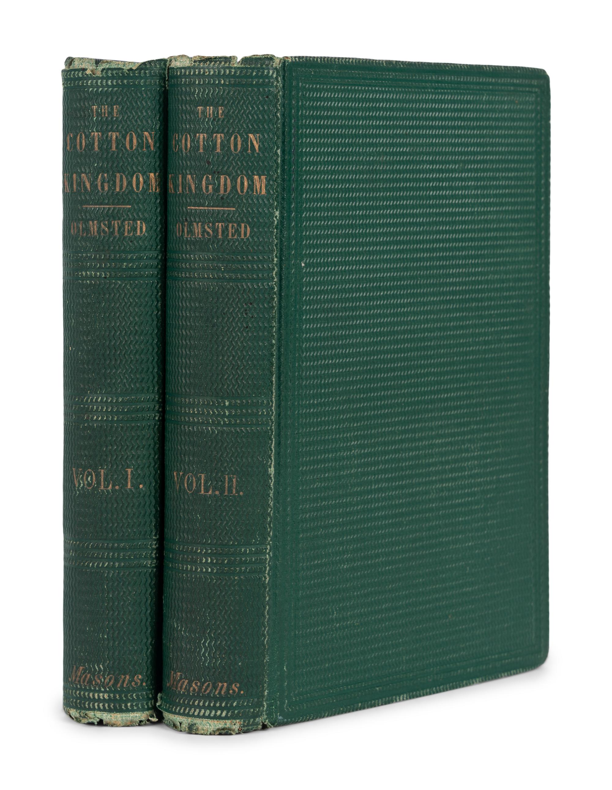 OLMSTED, Frederick Law (1822-1903). The Cotton Kingdom: A Traveller's Observations of Cotton and Slavery in the American Slave States . New York et al: Mason Brothers et al, 1861.