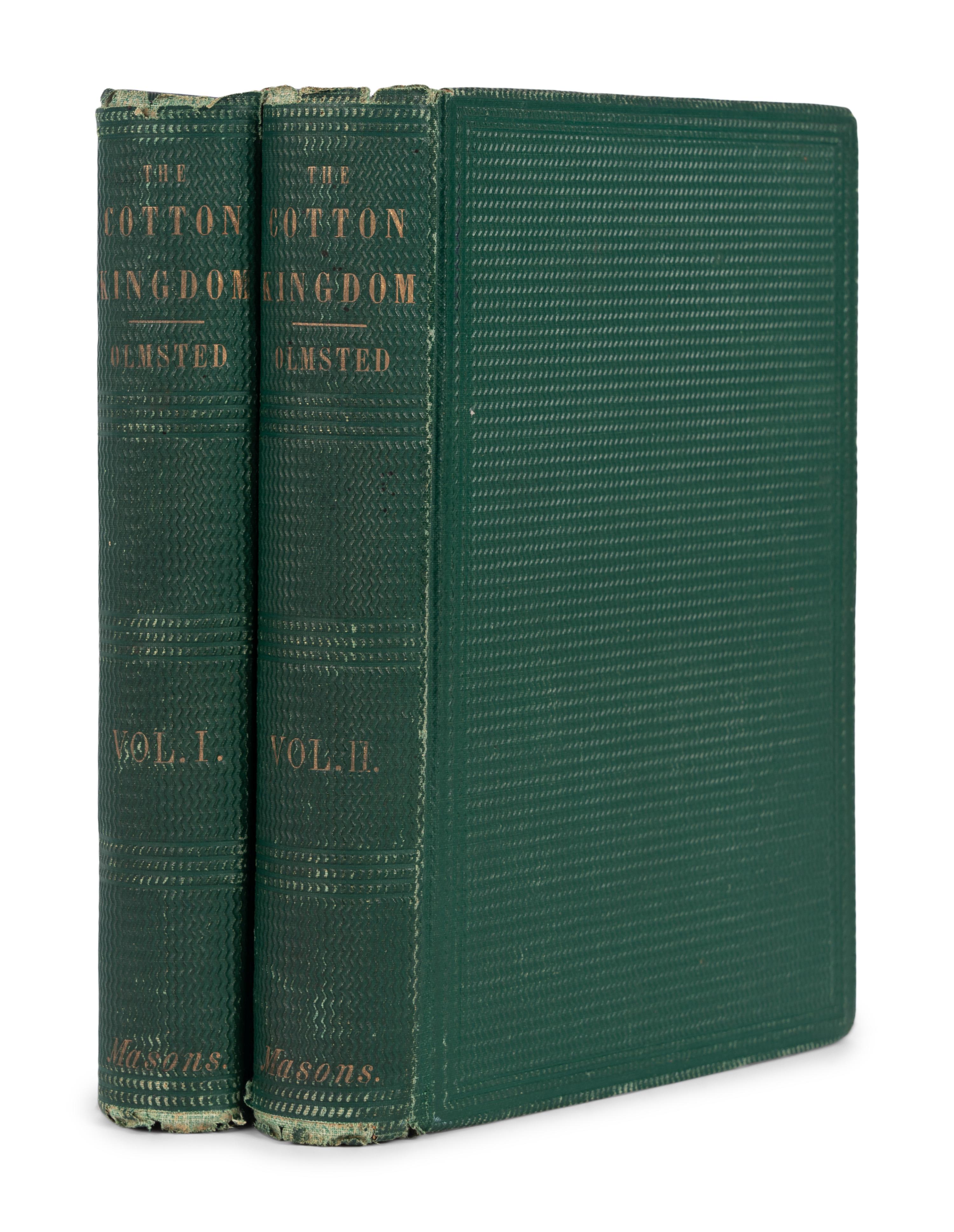 OLMSTED, Frederick Law (1822-1903). The Cotton Kingdom: A Traveller's Observations of Cotton and Slavery in the American Slave States . New York et al: Mason Brothers et al, 1861.