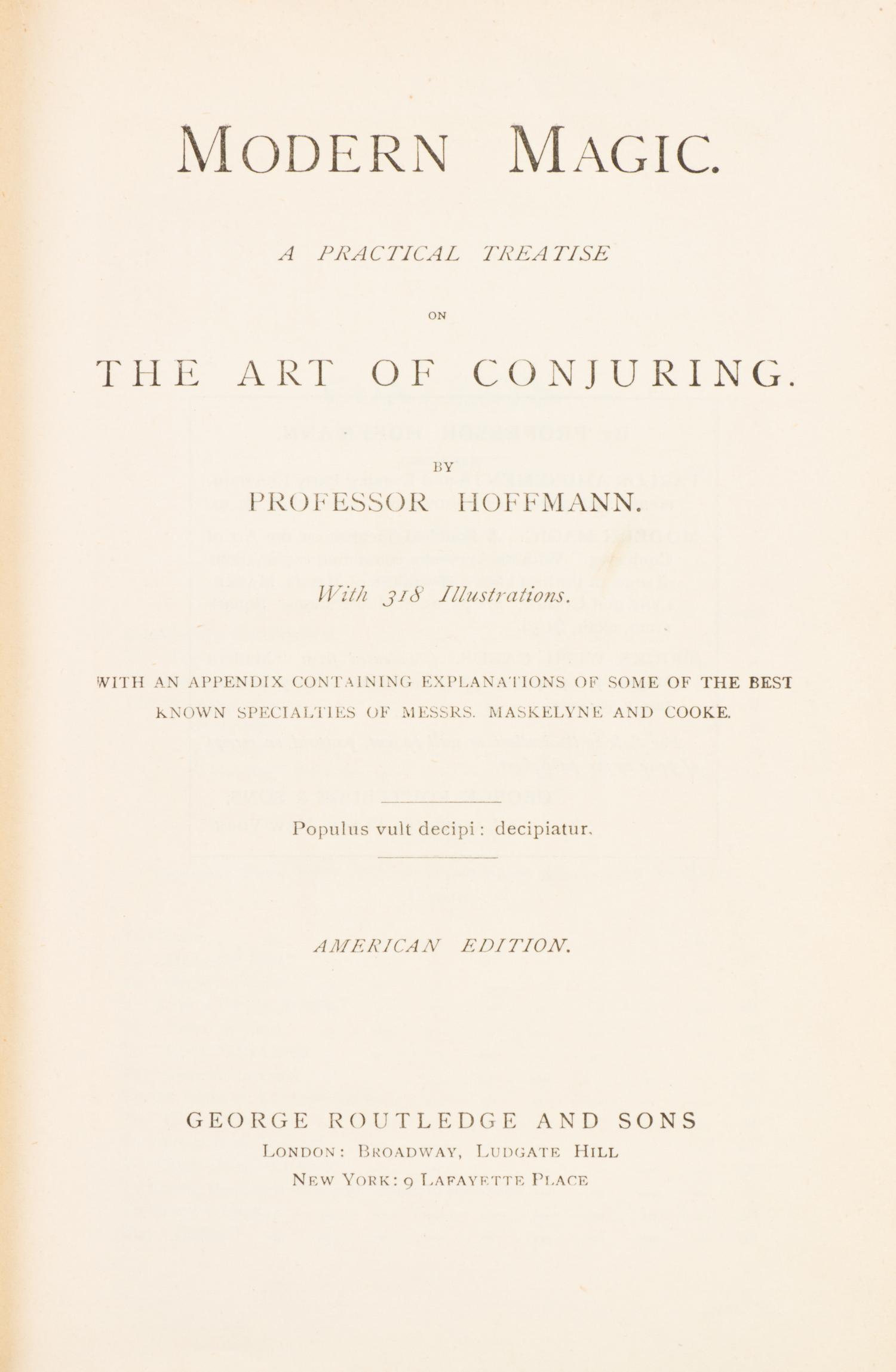 HOFFMANN, PROFESSOR [A.J. LEWIS] Modern Magic. London and New York, c. 1892. Early American ed.