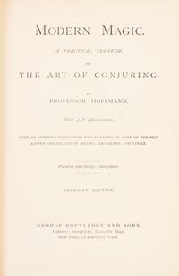 HOFFMANN, PROFESSOR [A.J. LEWIS] Modern Magic. London and New York, c. 1892. Early American ed.