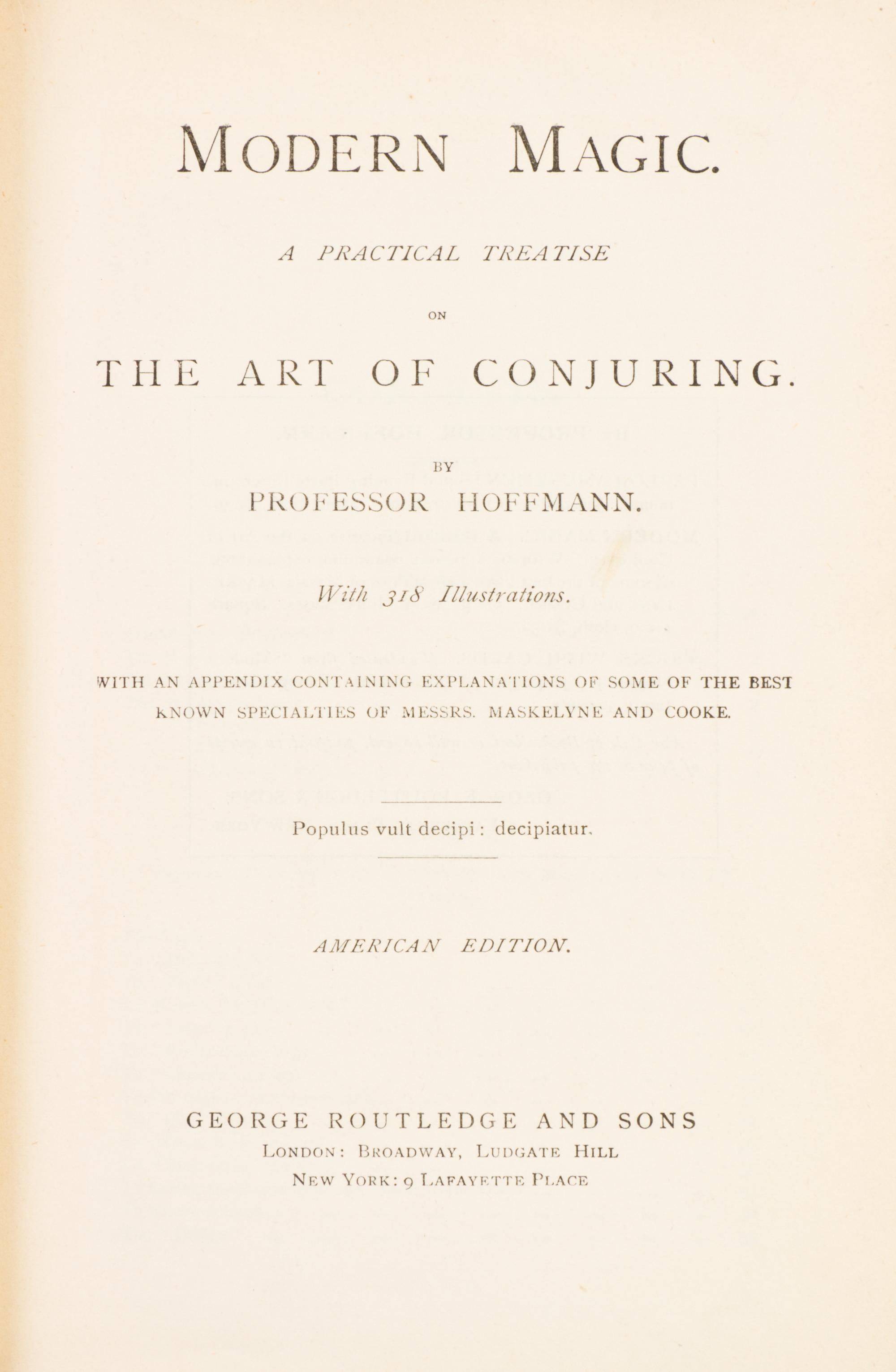 HOFFMANN, PROFESSOR [A.J. LEWIS] Modern Magic. London and New York, c. 1892. Early American ed.