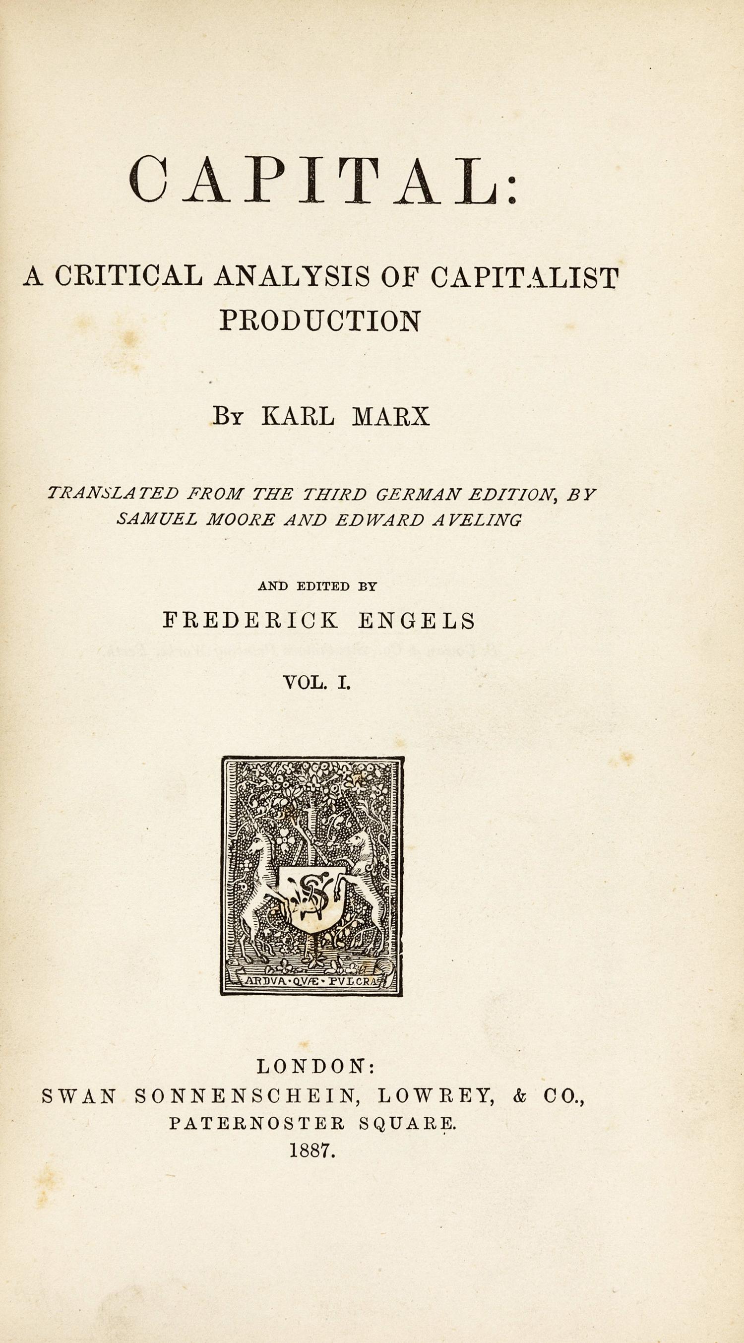 MARX, Karl (1818-1883). Capital: A Critical Analysis of Capitalist Production . London: Swan Sonnenschein, Lowrey, & Co., 1887.