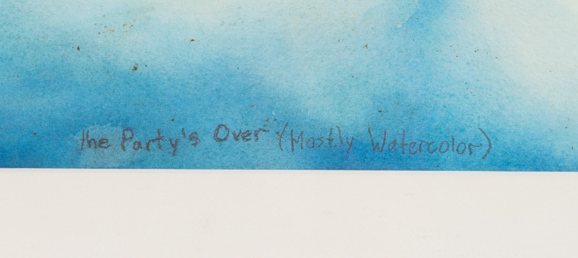 The Party's Over (Mostly Watercolor)