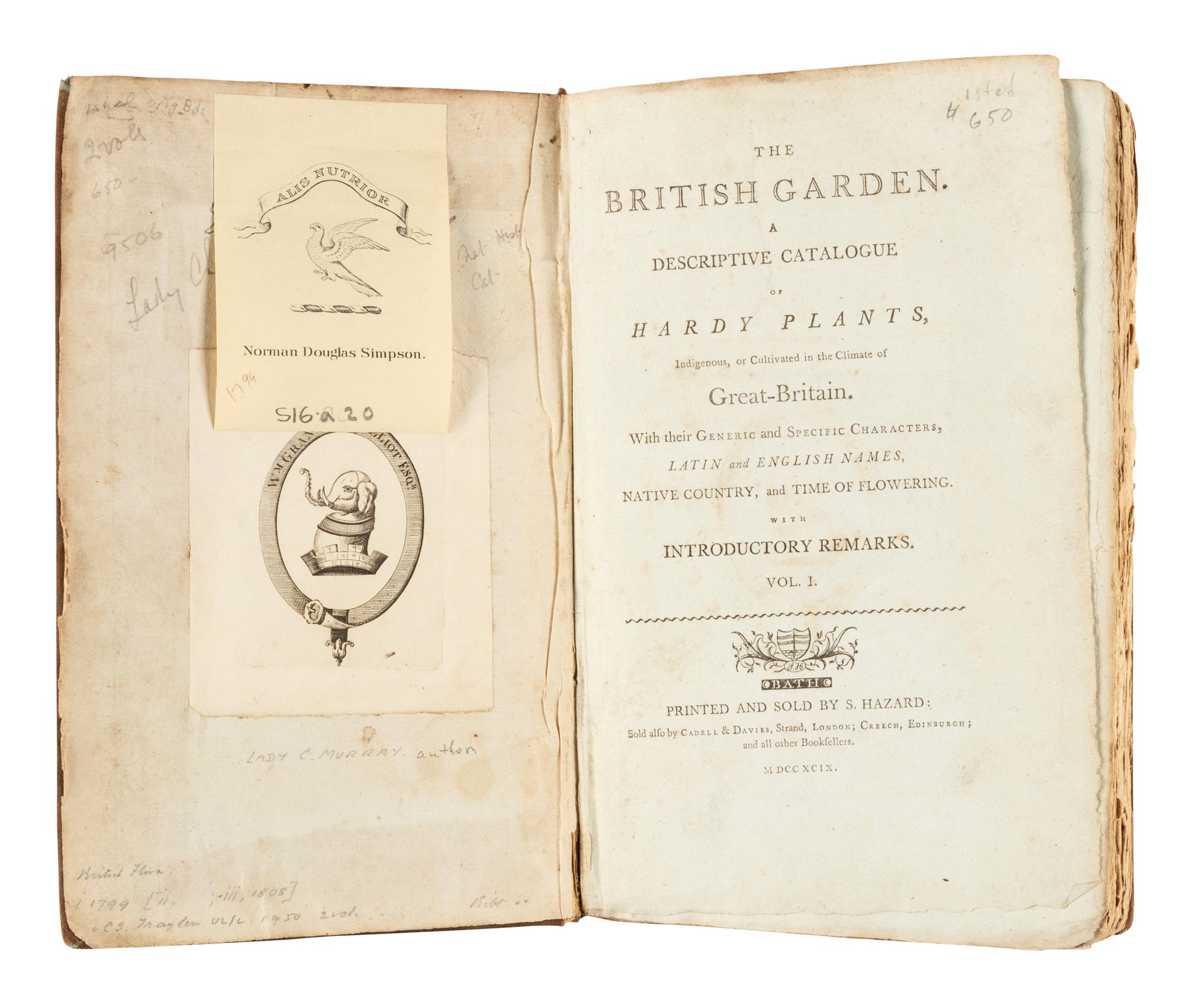[MURRAY, Charlotte, Lady]. The British Garden. A Descriptive Catalogue of Hardy Plants, Indigenous, or Cultivated in the Climate of Great-Britain . Bath: S. Hazard, 1799.