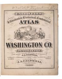[MAPS & ATLASES]. Caldwell’s Illustrated Historical Centennial Atlas of Washington Co ., PA. 1876.