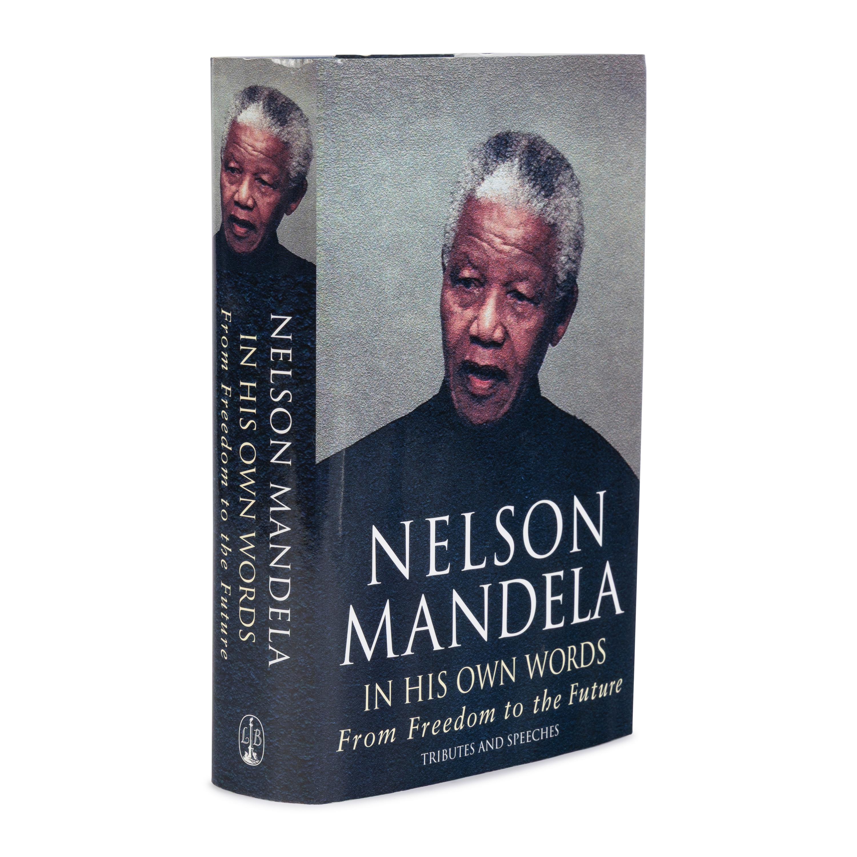 Mandela, Nelson (1918-2013). In His Own Words: From Freedom to the Future . London: Little, Brown, 2003.
