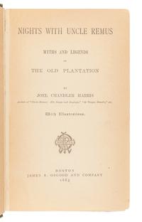 HARRIS, Joel Chandler (1848-1908). Nights with Uncle Remus. Myths and Legends of the Old Plantation. Boston: James R. Osgood and Company, 1883.