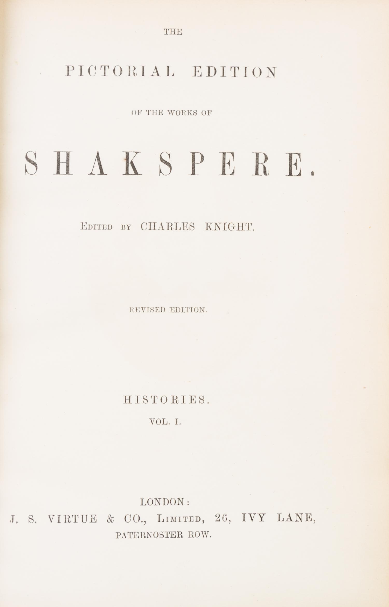 (SHAKESPEARE, WILLIAM) KNIGHT, CHARLES. The Pictorial Edition of the Works of Shakspeare. London, n.d. [c. 1840] 8 vols.