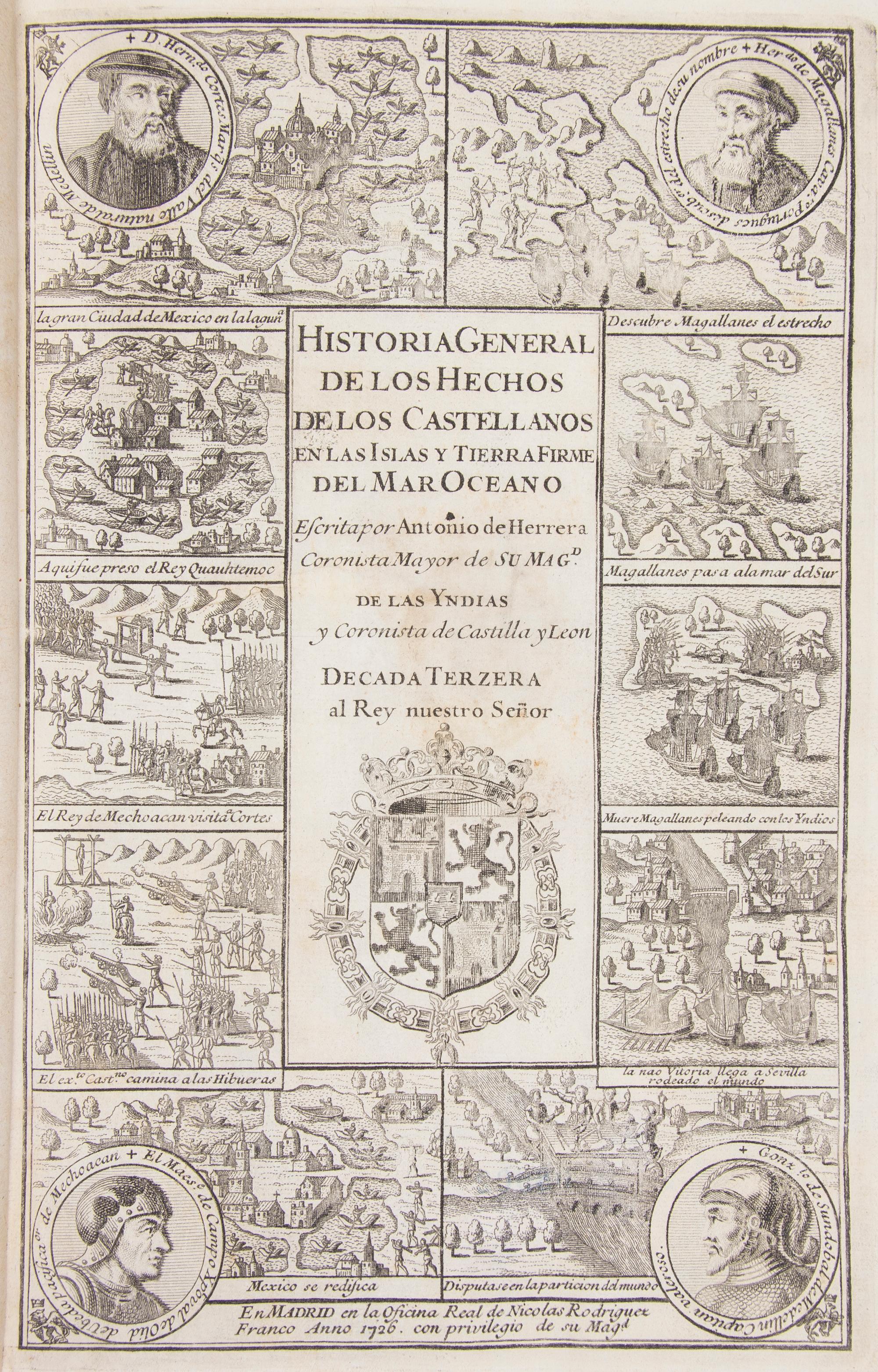 (SPAIN) HERRERA, ANTONIO DE. historia general de los hechos de los castellanos... Madrid, 1726. Second ed.
