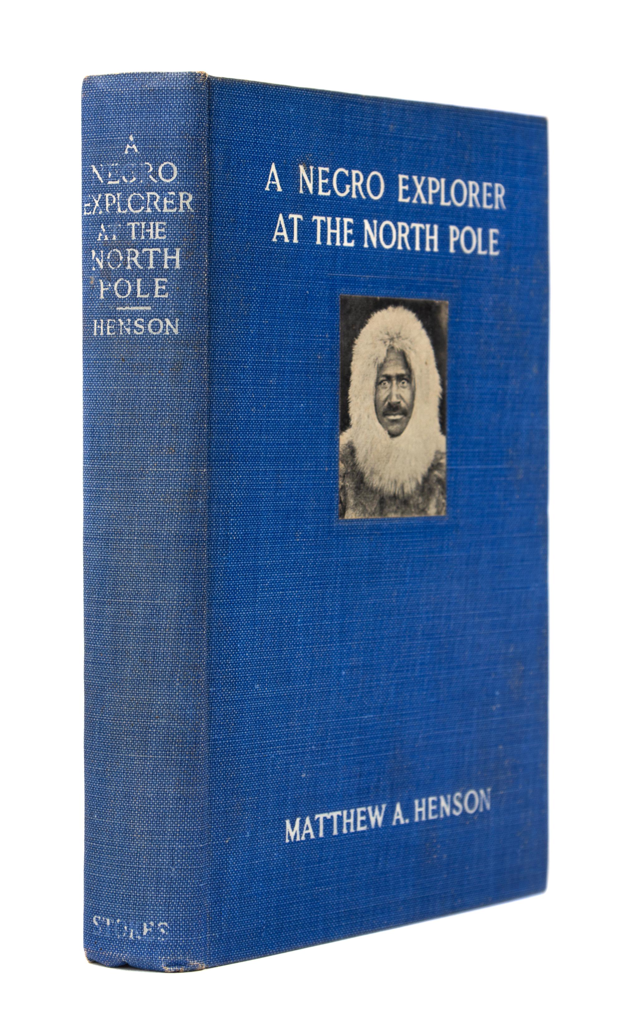 HENSON, Matthew A. (1866-1955). A Negro Explorer at the North Pole. New York: Frederick A. Stokes, 1912.
