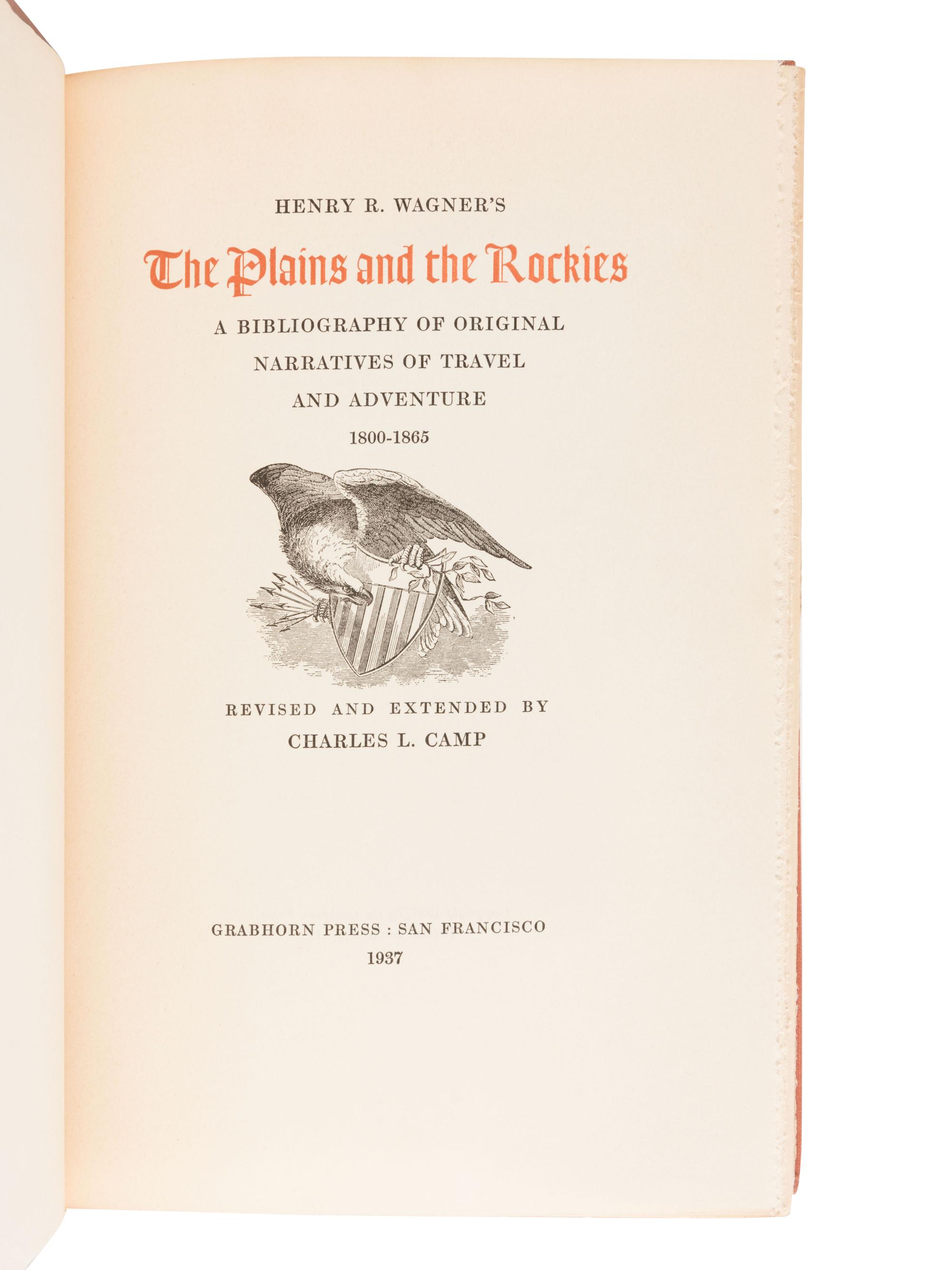 [GRABHORN PRESS]. WAGNER, Henry R. (1862 - 1957). The Plains and the Rockies . Charles Camp, editor. San Francisco: The Grabhorn Press, 1937.