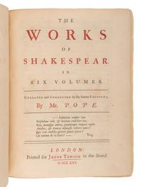 SHAKESPEARE, William (1564-1616). The Works of Shakespear . Alexander Pope, editor. London: Printed for Jacob Tonson, [1723]-1725.
