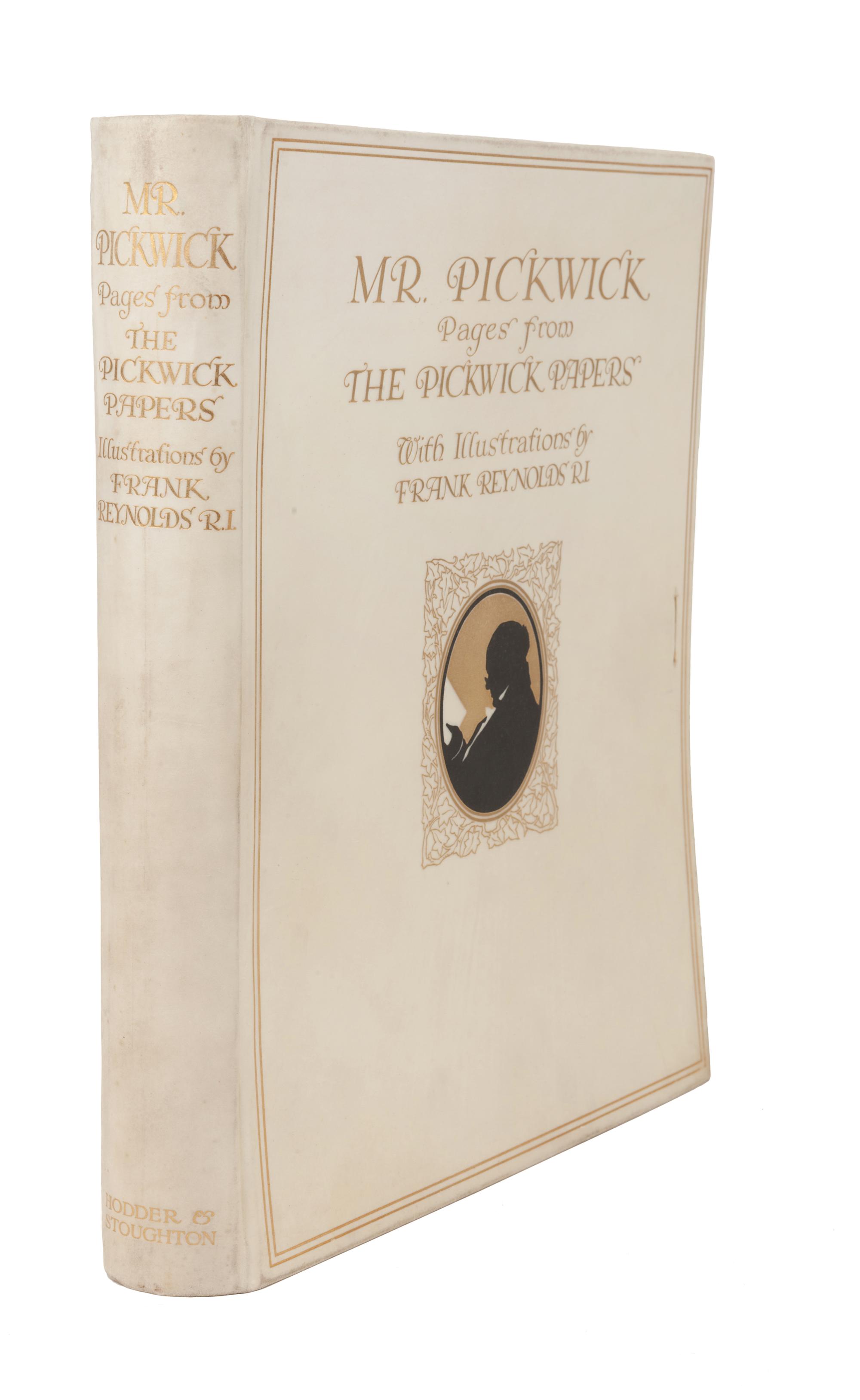 [ILLUSTRATED BOOKS]. REYNOLDS, Frank (1876-1953), illustrator. -- DICKENS, Charles, (1812-1870). Mr. Pickwick. Pages from the Pickwick Papers. London: Hodder and Stoughton, [ca 1910].