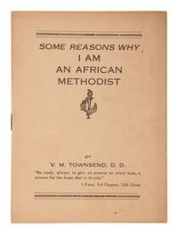 [RELIGION]. TOWNSEND, V.M. Some Reasons Why I Am an African Methodist . [Little Rock, AR?: Privately Printed for the Author, ca 1940].