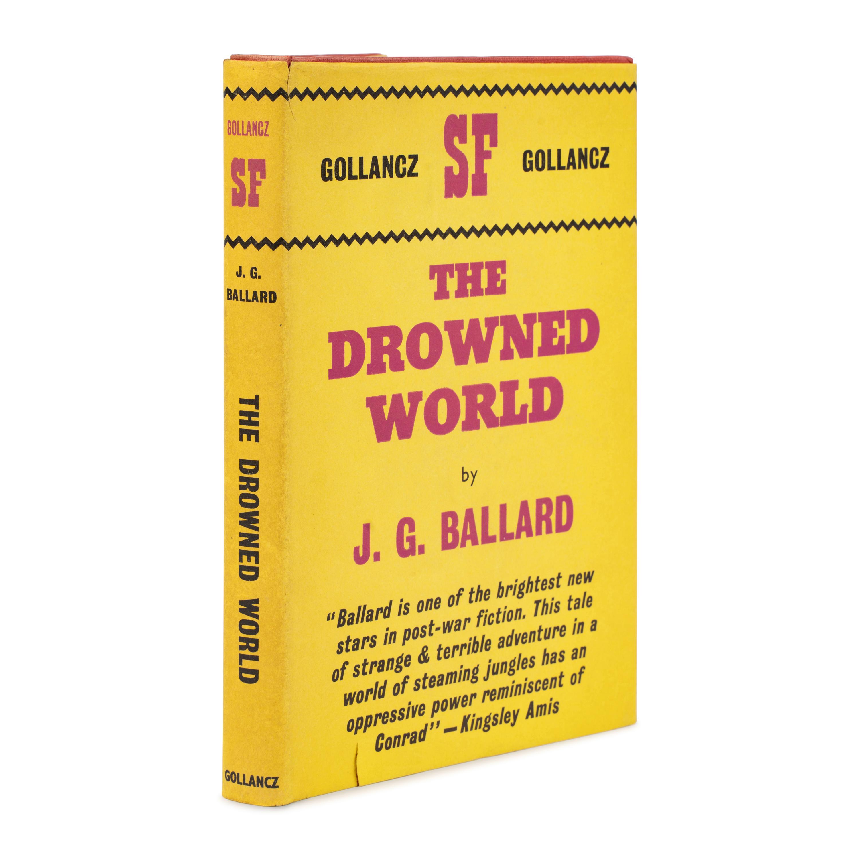 Ballard, J.G. (1930-2009). The Drowned World . London: Victor Gollancz, 1962.